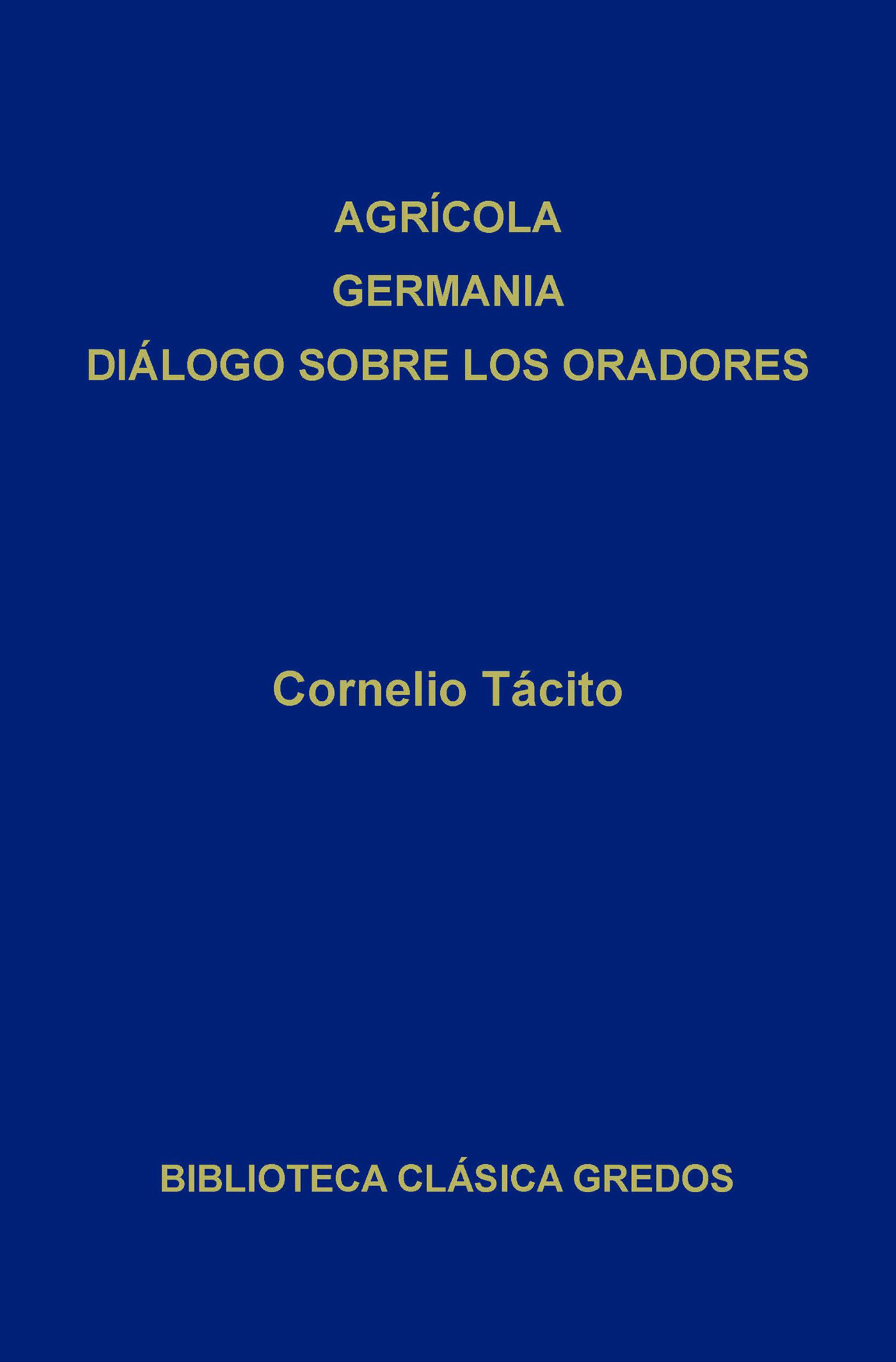 Обложка книги «Agrícola. Germania. Diálogo sobre los oradores»