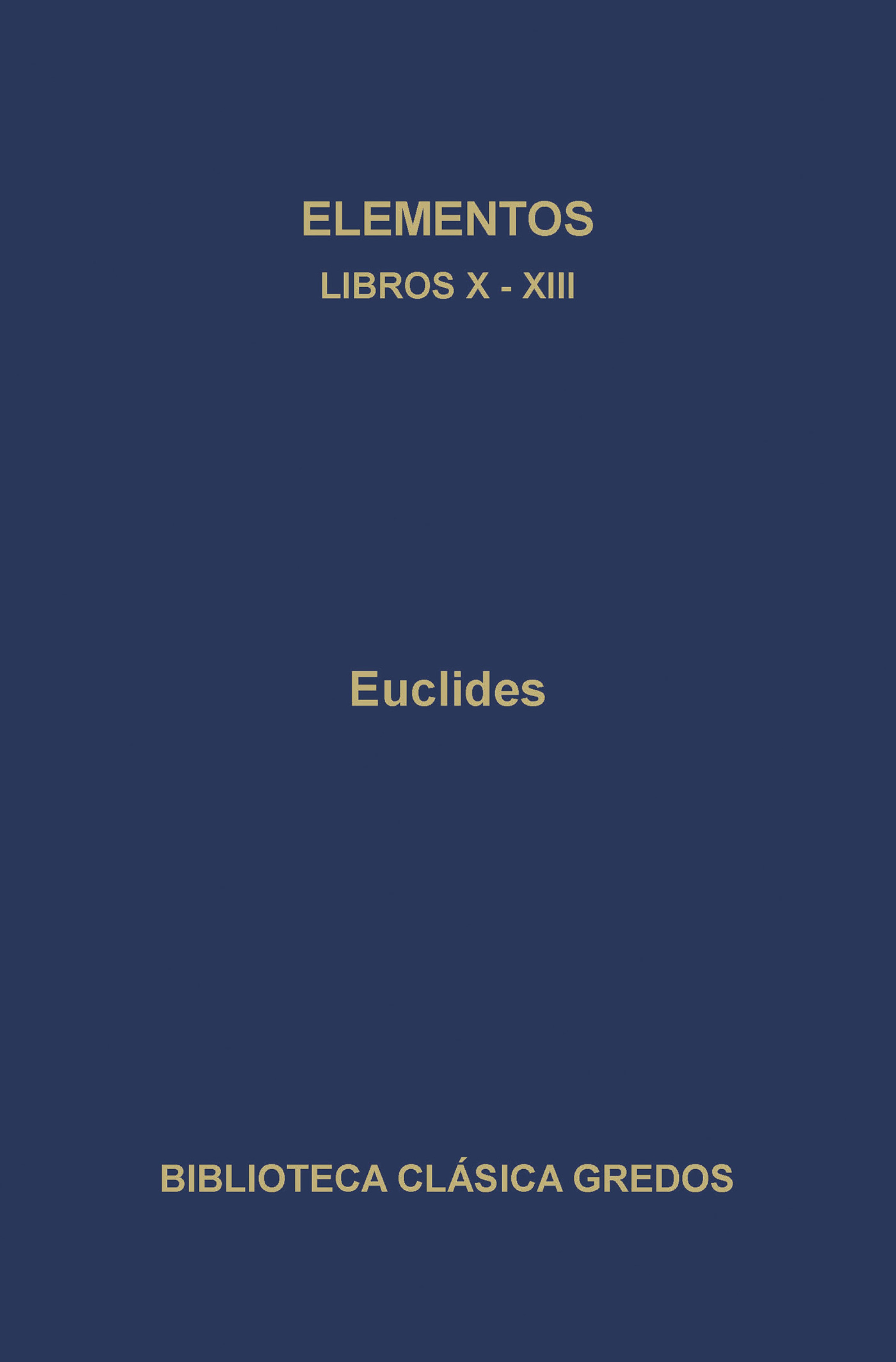 Обложка книги «Elementos. Libros X-XIII»