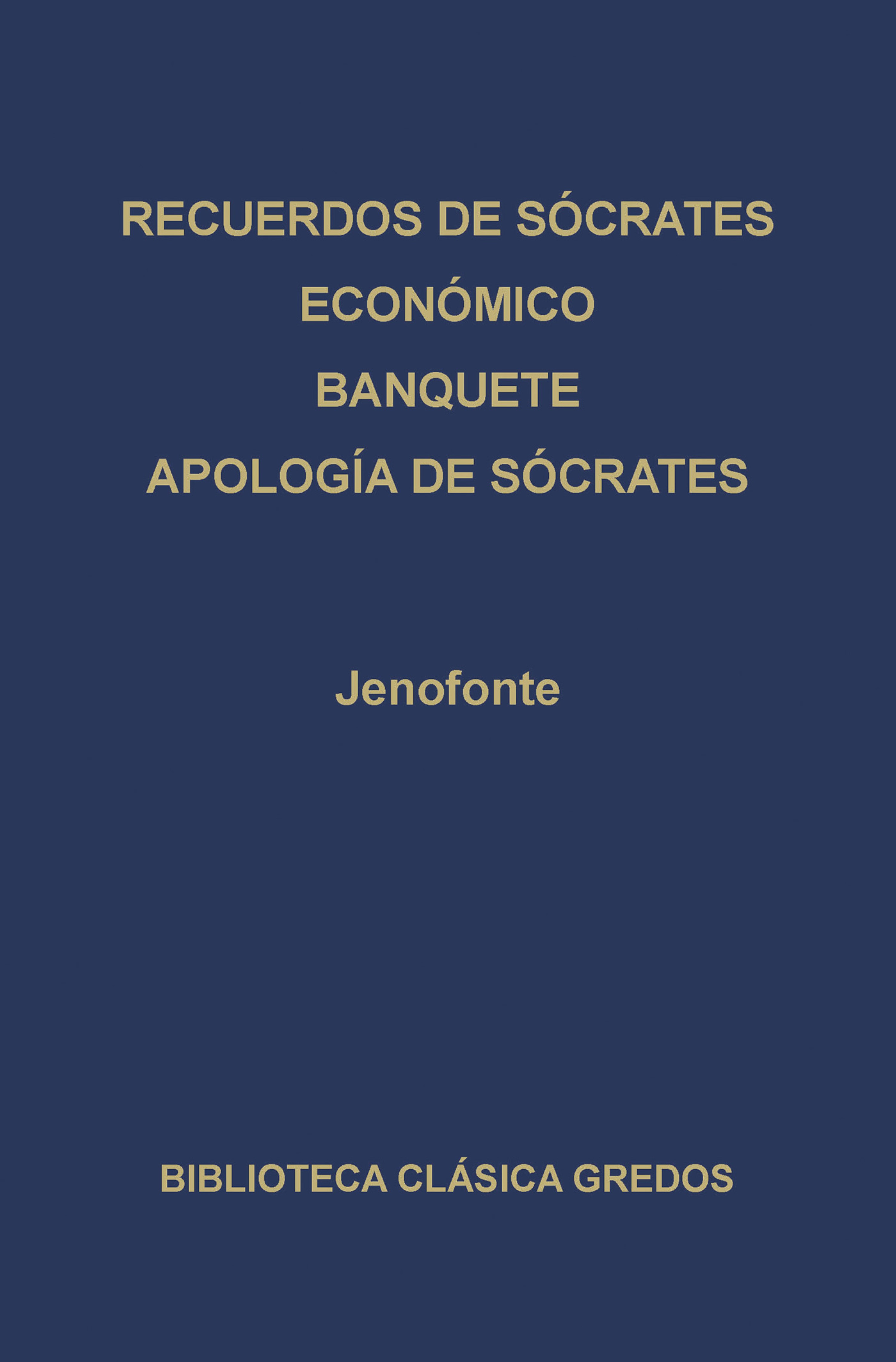 Обложка книги «· Recuerdos de Sócrates · Económico · Banquete · Apología de Sócrates»