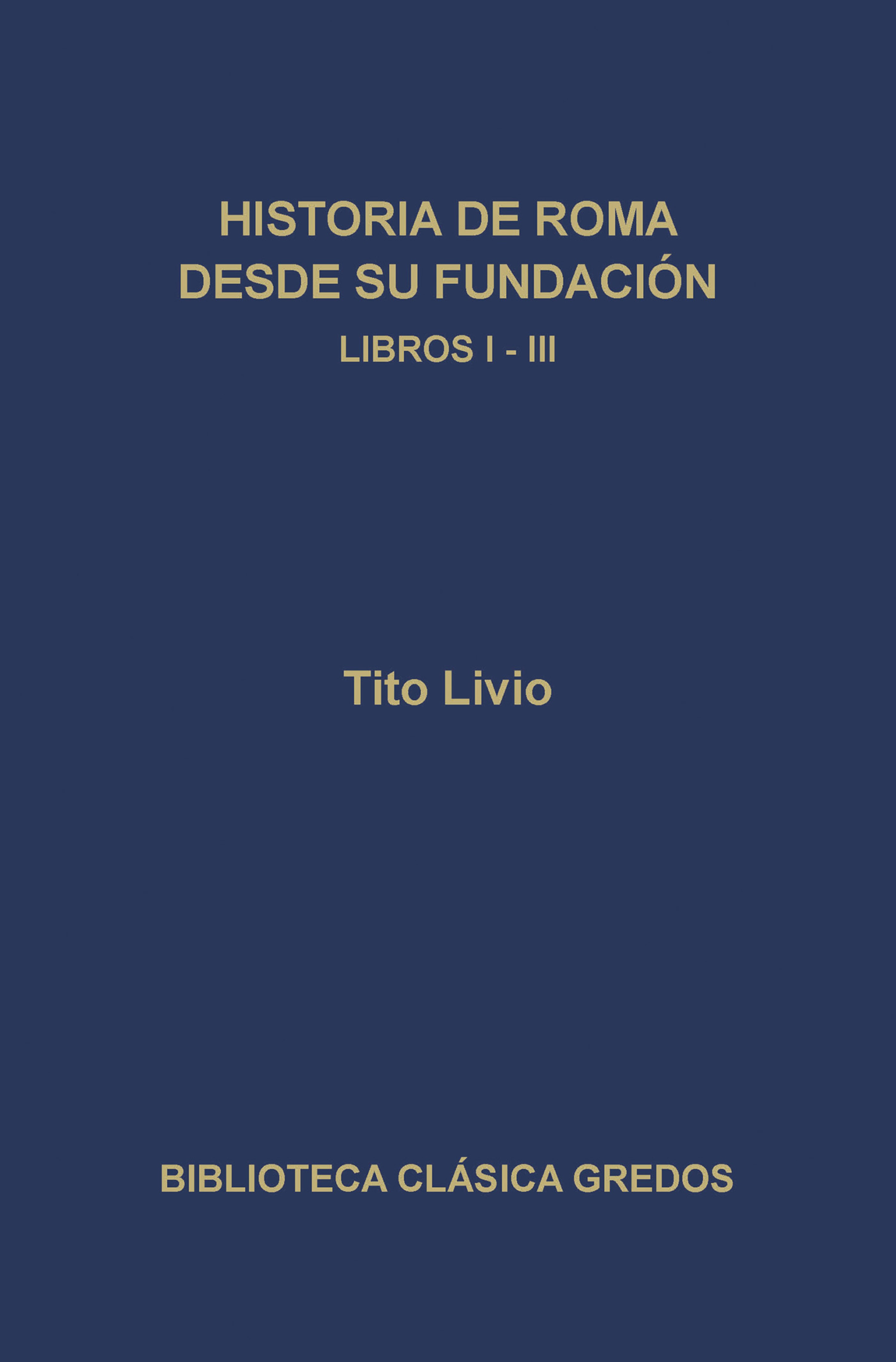 Обложка книги «Historia de Roma desde su fundación. Libros I-III»