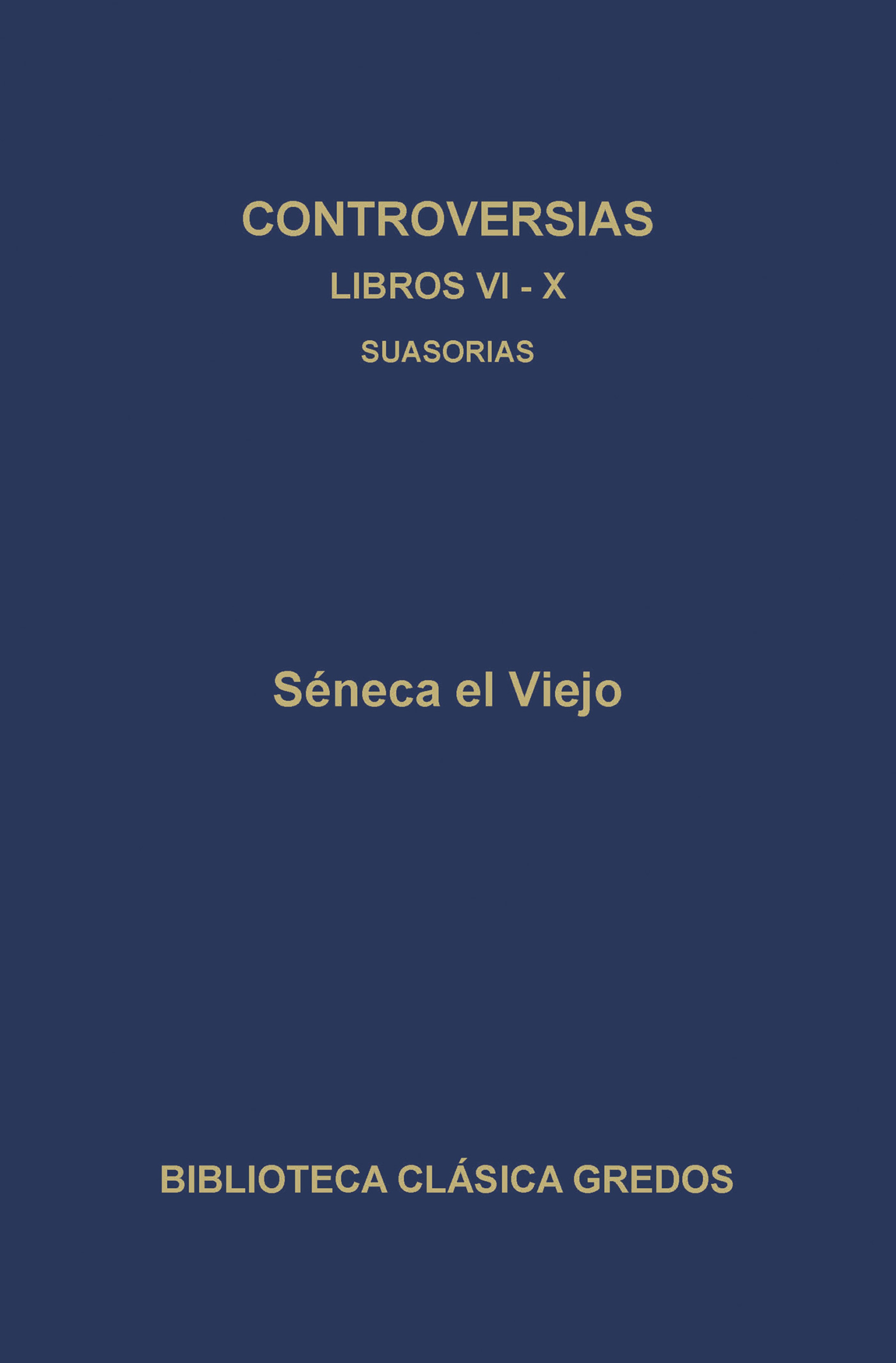 Обложка книги «Controversias. Libros VI-X. Suasorias»
