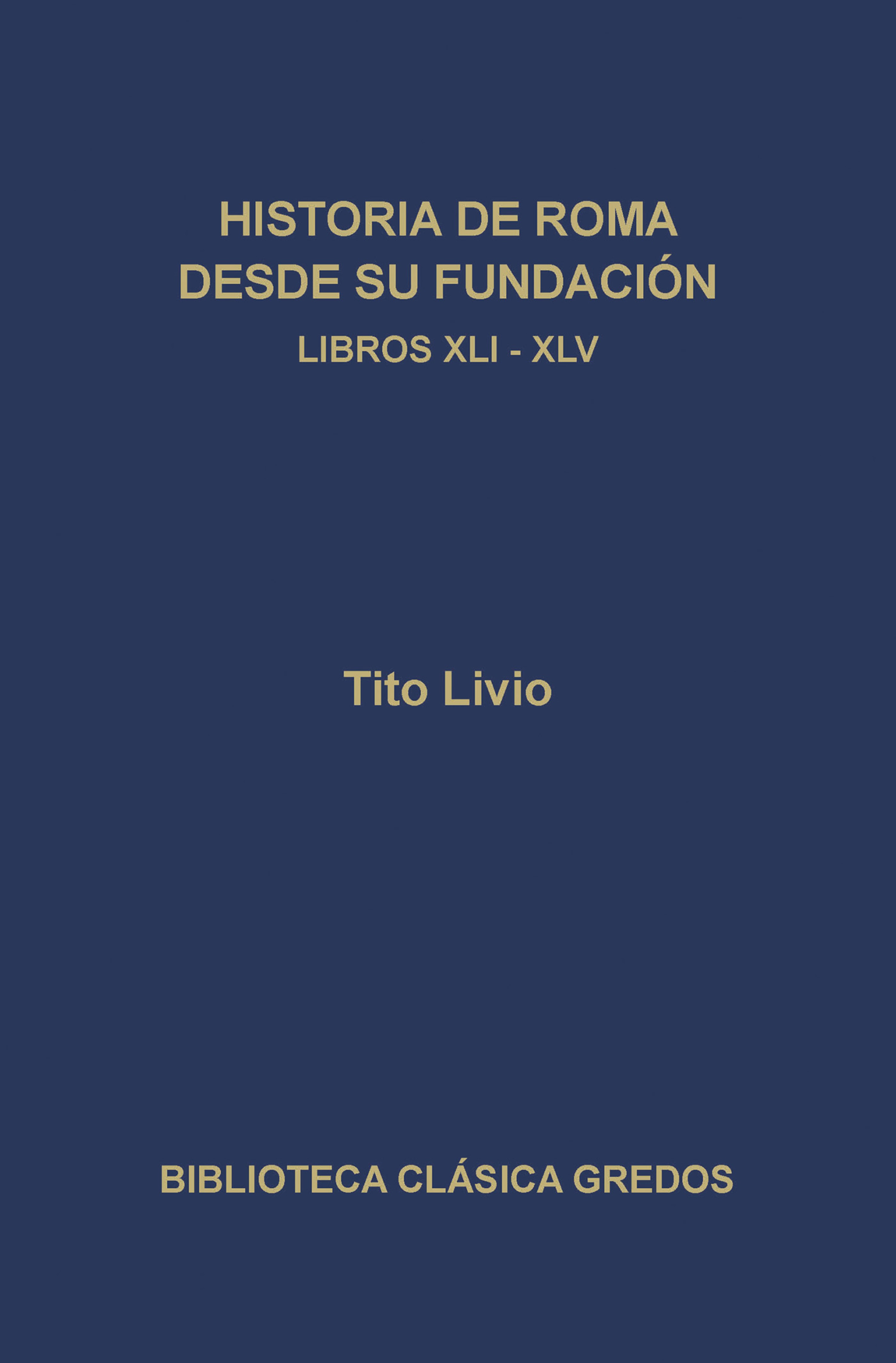 Обложка книги «Historia de Roma desde su fundación. Libros XLI-XLV»