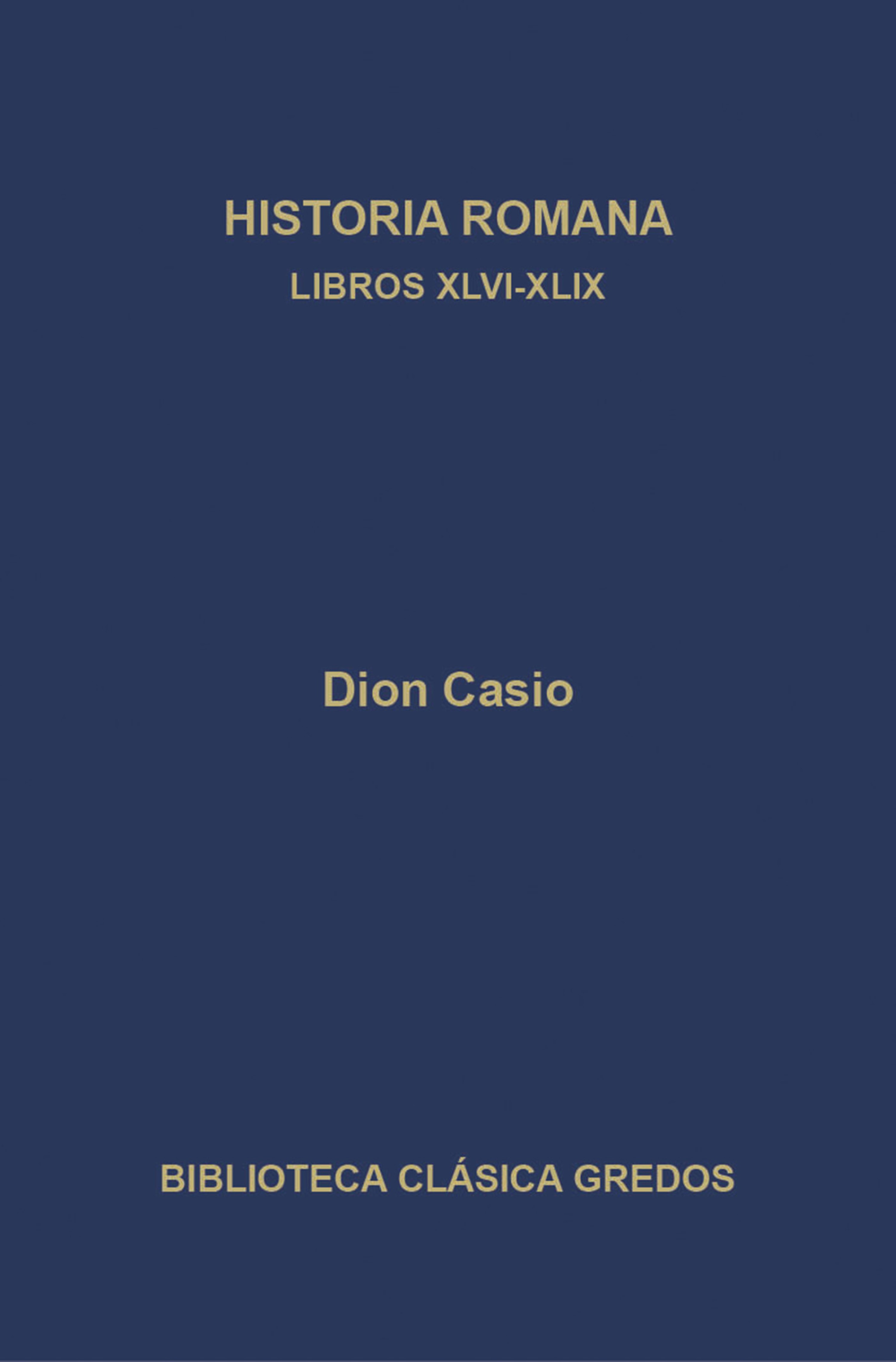Обложка книги «Historia romana. Libros XLVI-XLIX»