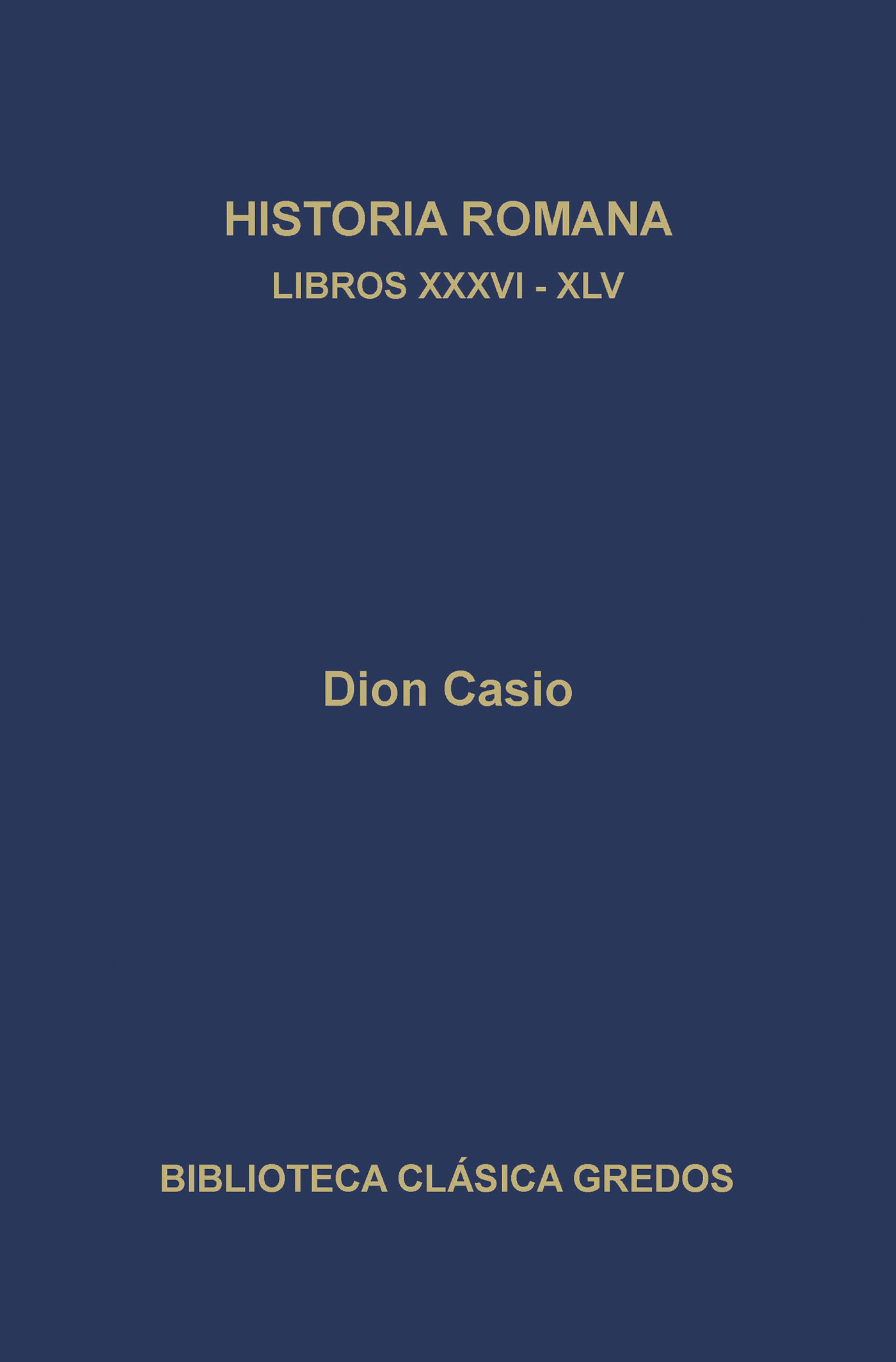 Обложка книги «Historia romana. Libros XXXVI-XLV»