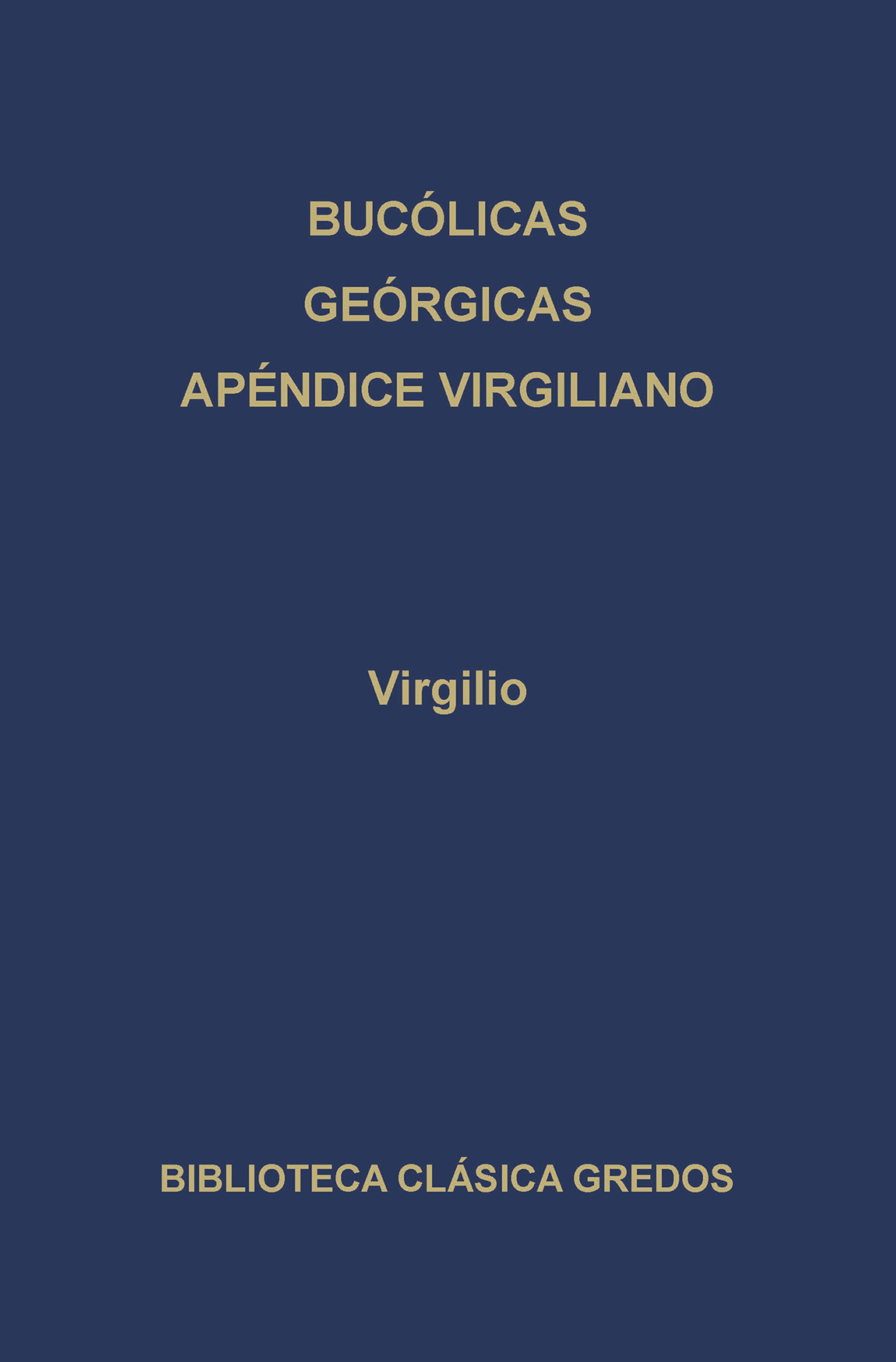 Обложка книги «Bucólicas. Geórgicas. Apéndice virgiliano.»