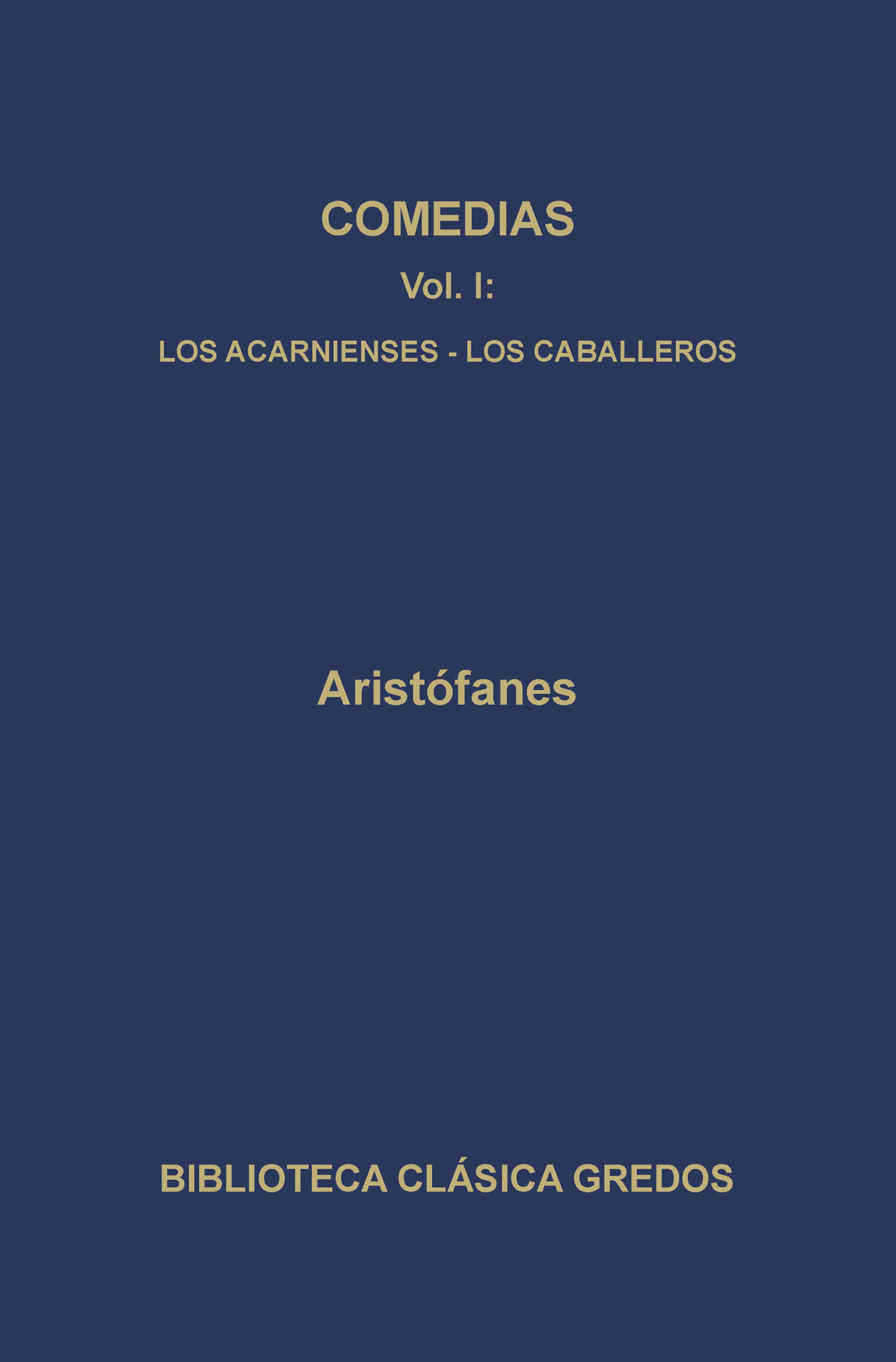Обложка книги «Comedias I. Los acarnienses. Los caballeros.»