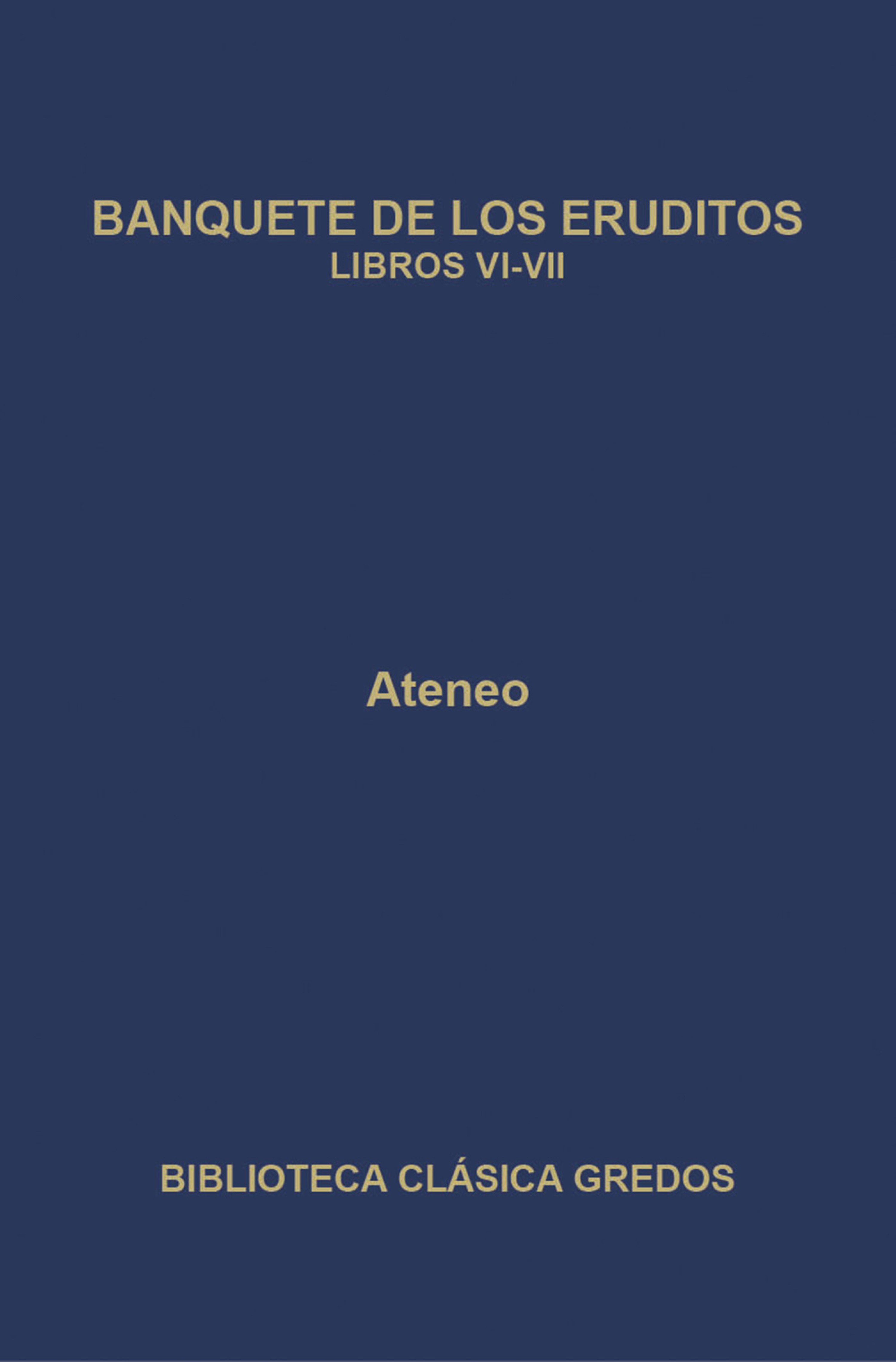 Обложка книги «Banquete de los eruditos. Libros VI-VII»