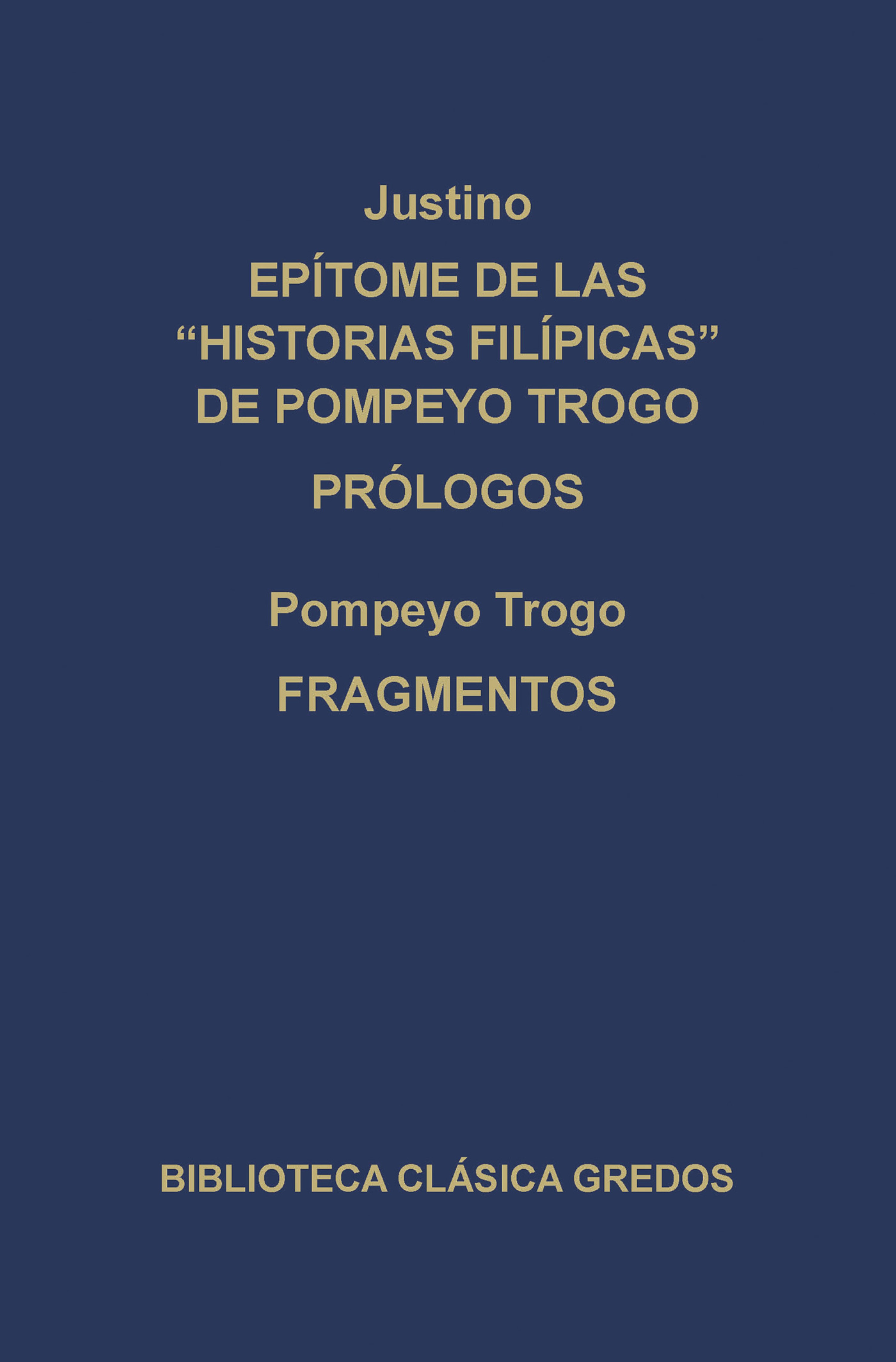 Обложка книги «Epítome de las Historias filipícas de Pompeyo Trogo. Prólogos. Fragmentos.»