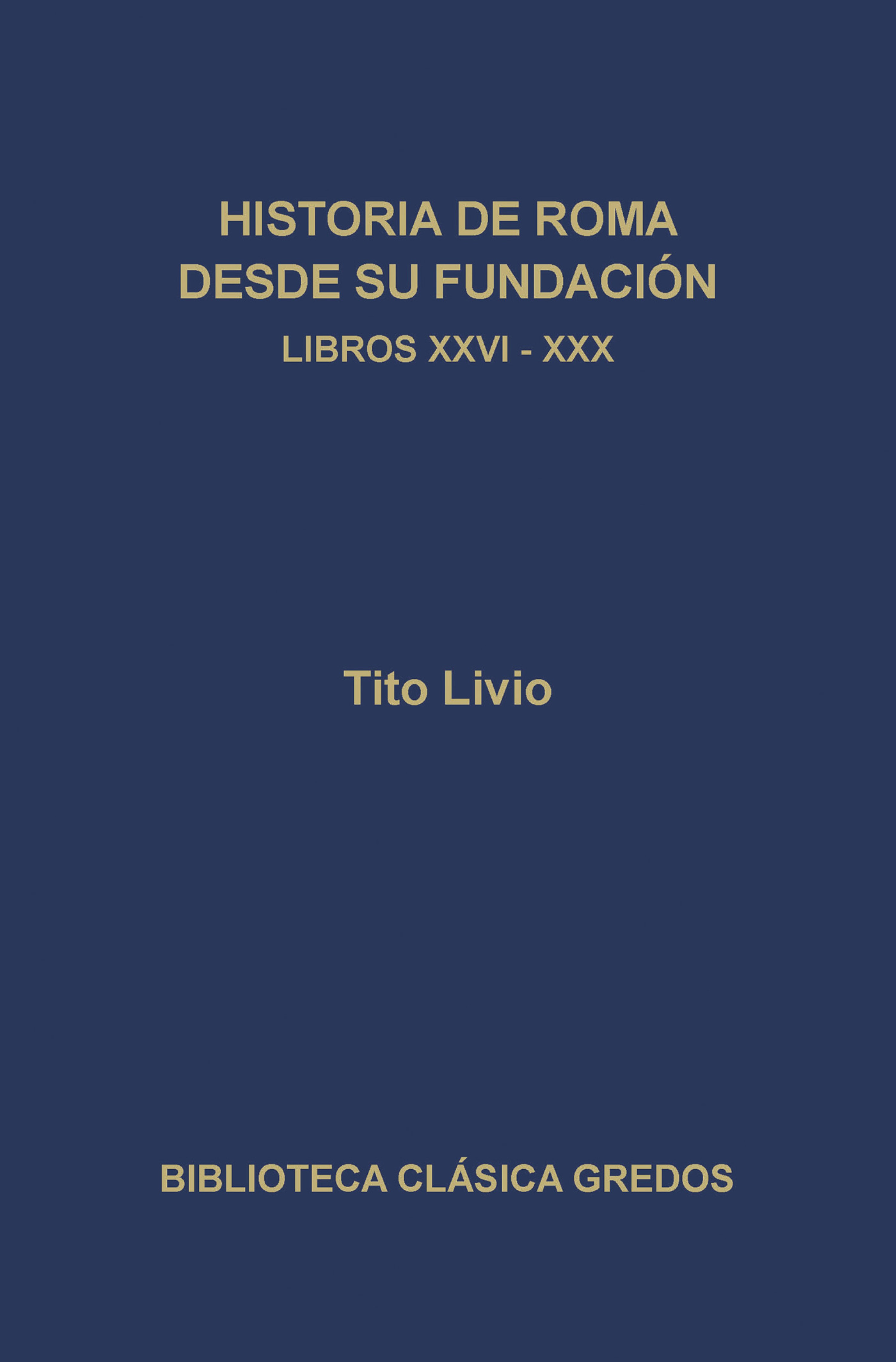 Обложка книги «Historia de Roma desde su fundación. Libros XXVI-XXX»