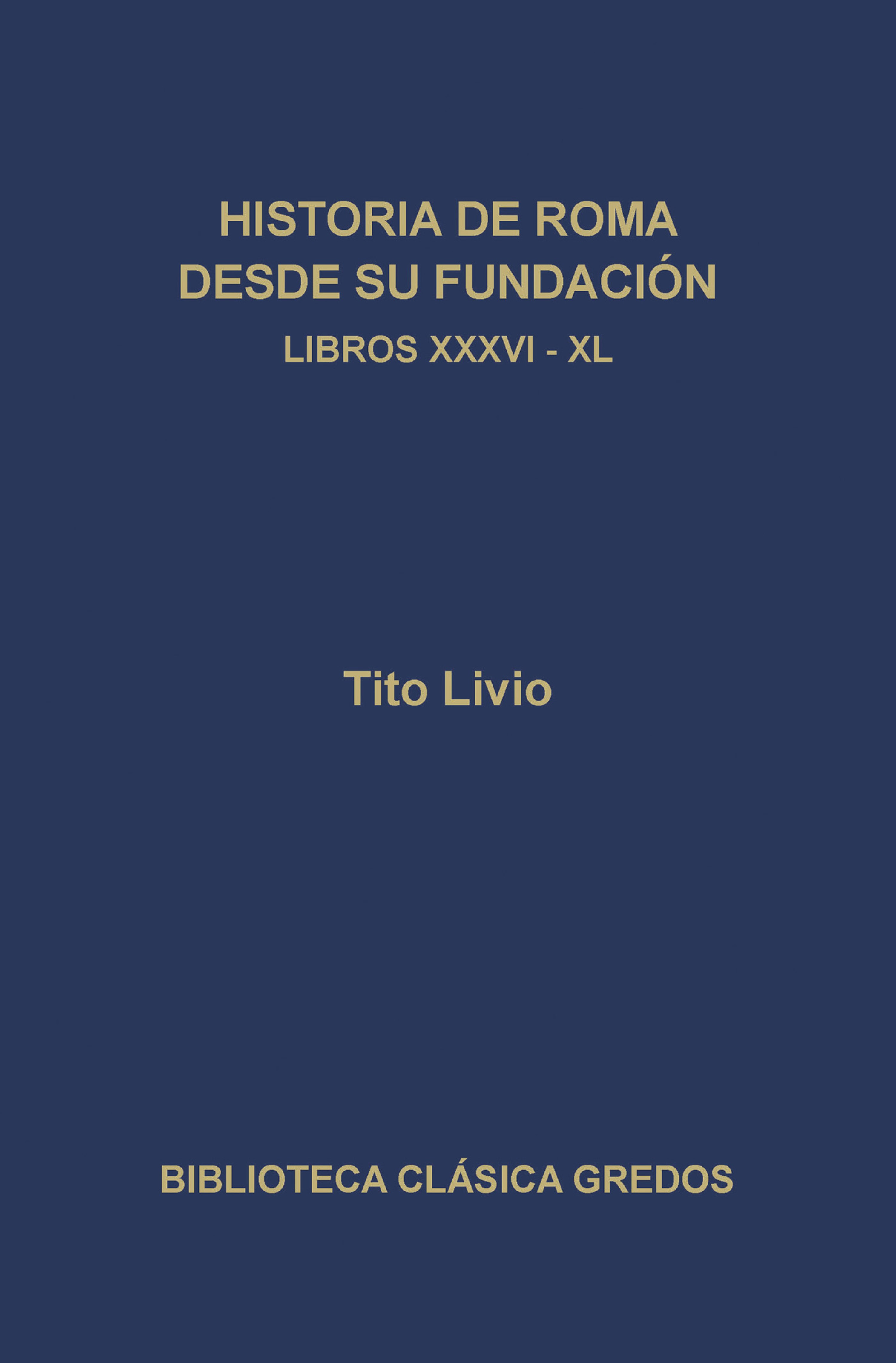Обложка книги «Historia de Roma desde su fundación. Libros XXXVI-XL»