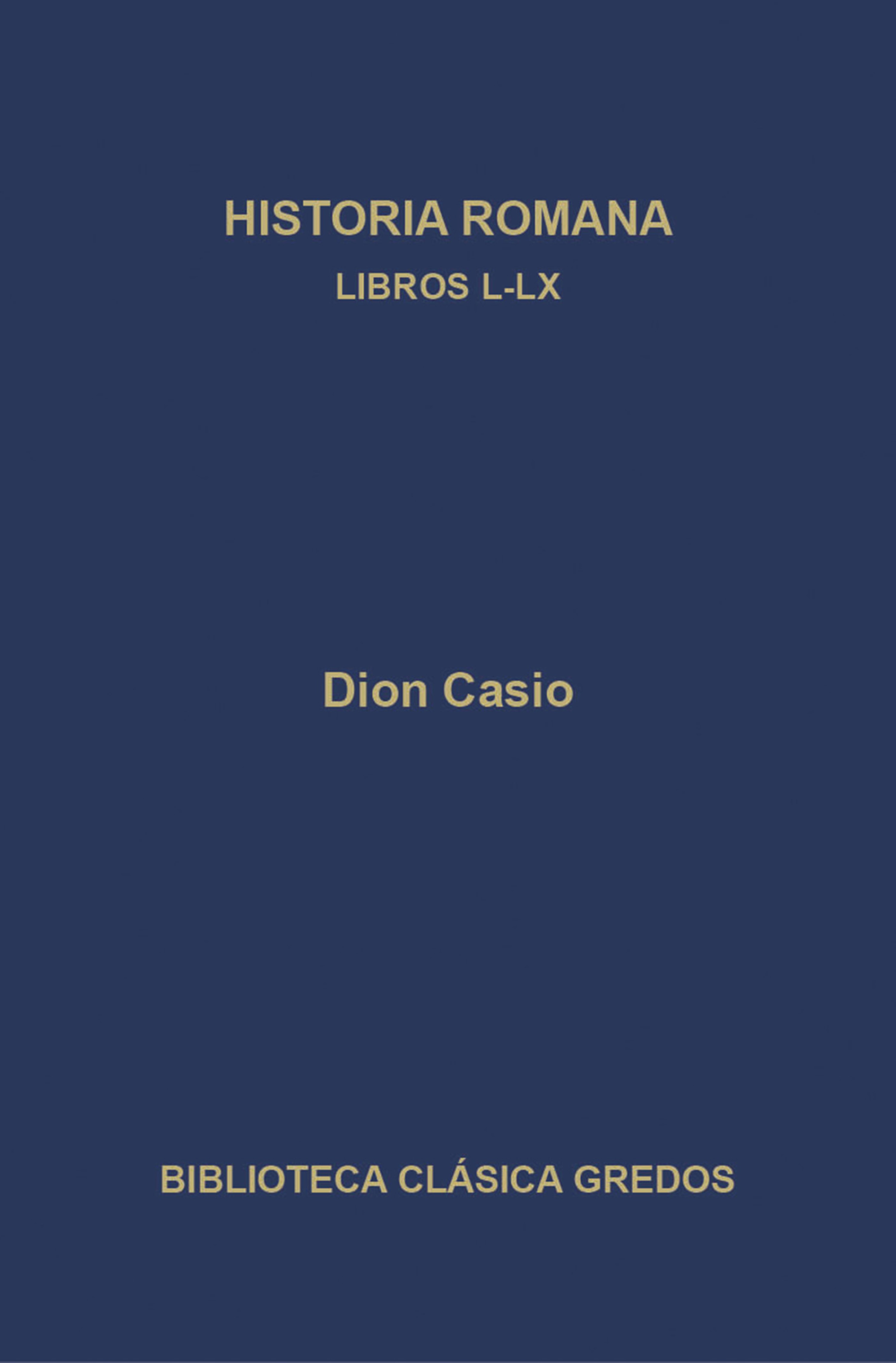 Обложка книги «Historia romana. Libros L-LX»