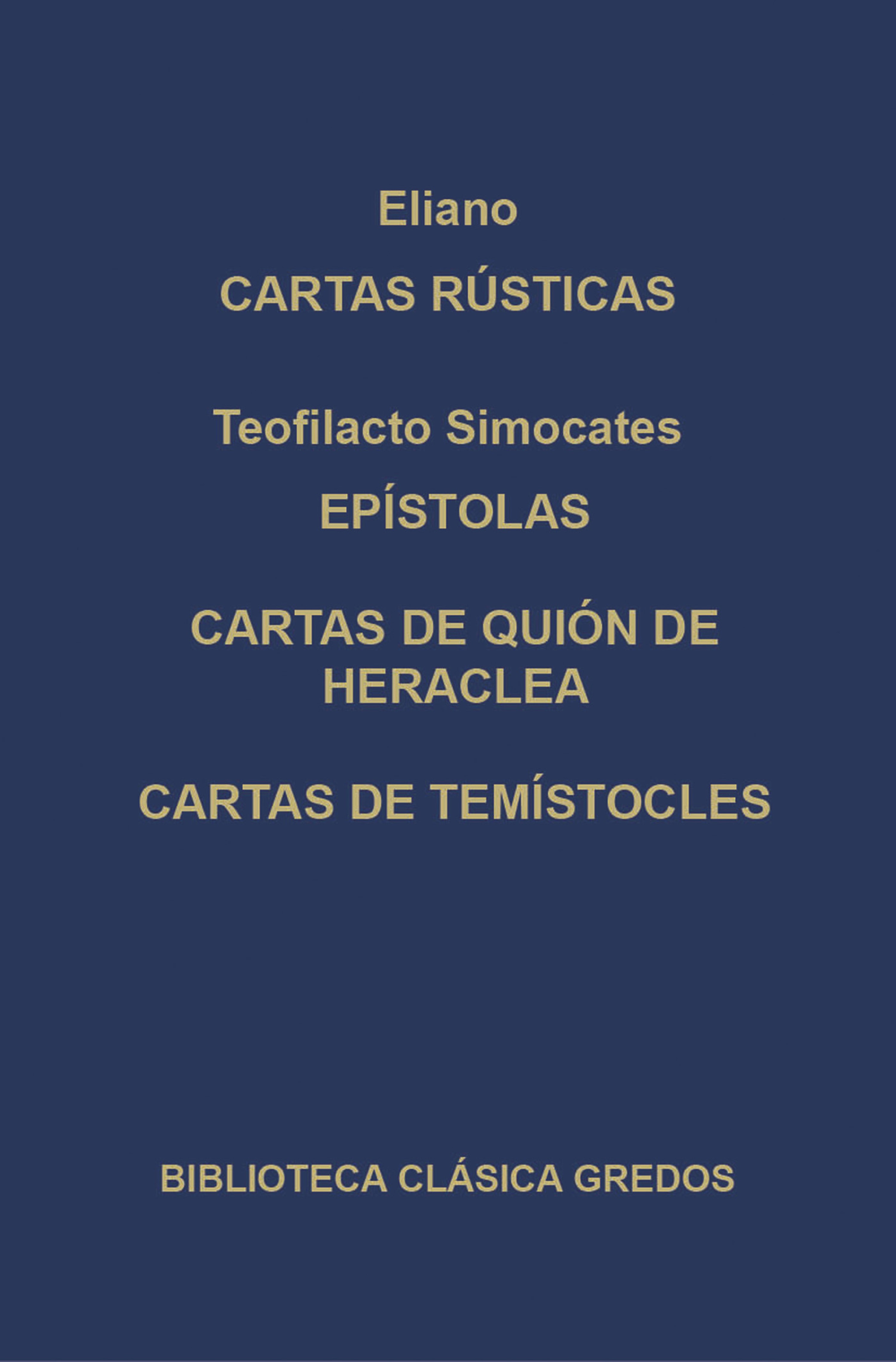 Обложка книги «Cartas rústicas. Epístolas. Cartas de Quión de Heraclea. Cartas de Temístocles.»