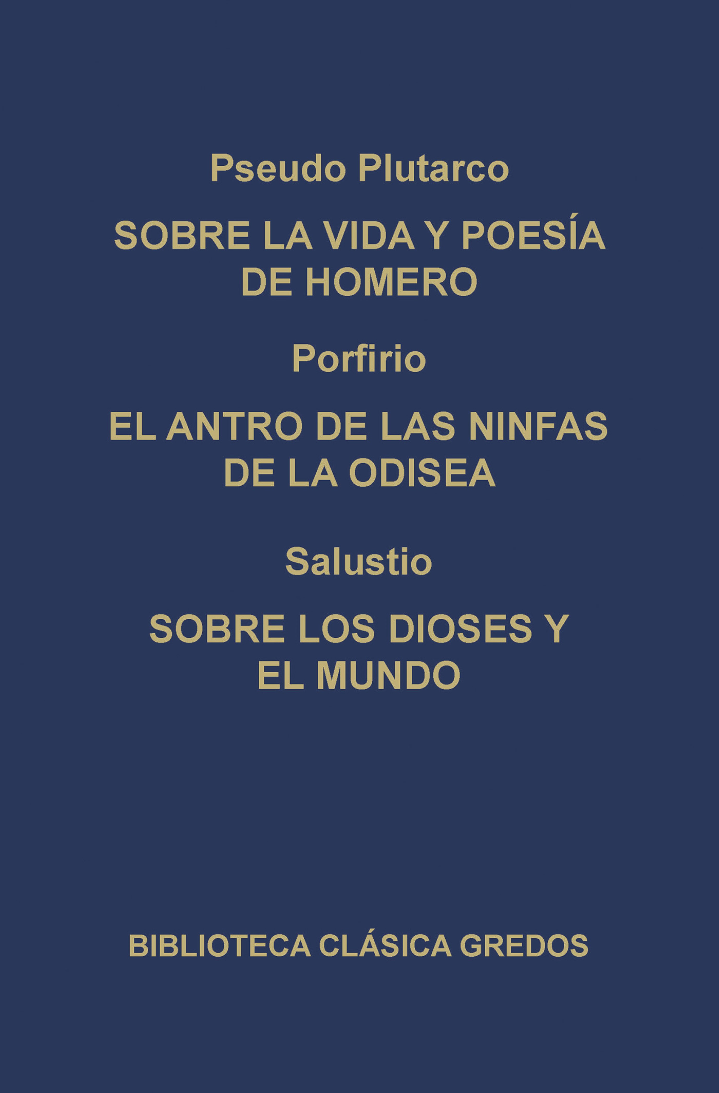 Обложка книги «Sobre la vida y poesía de Homero. El antro de las ninfas de la Odisea. Sobre los dioses y el mundo.»