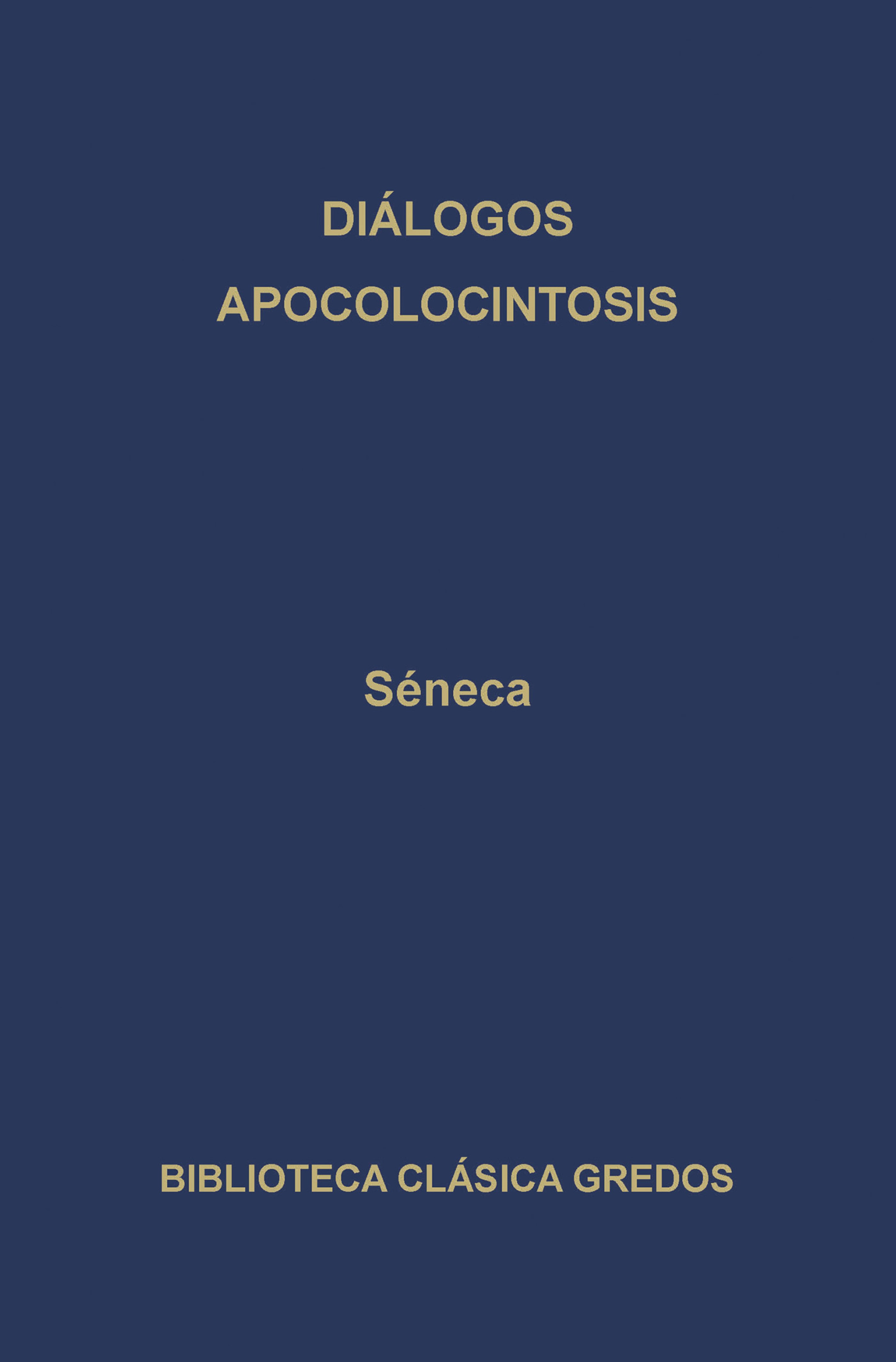 Обложка книги «Diálogos. Apocolocintosis.»