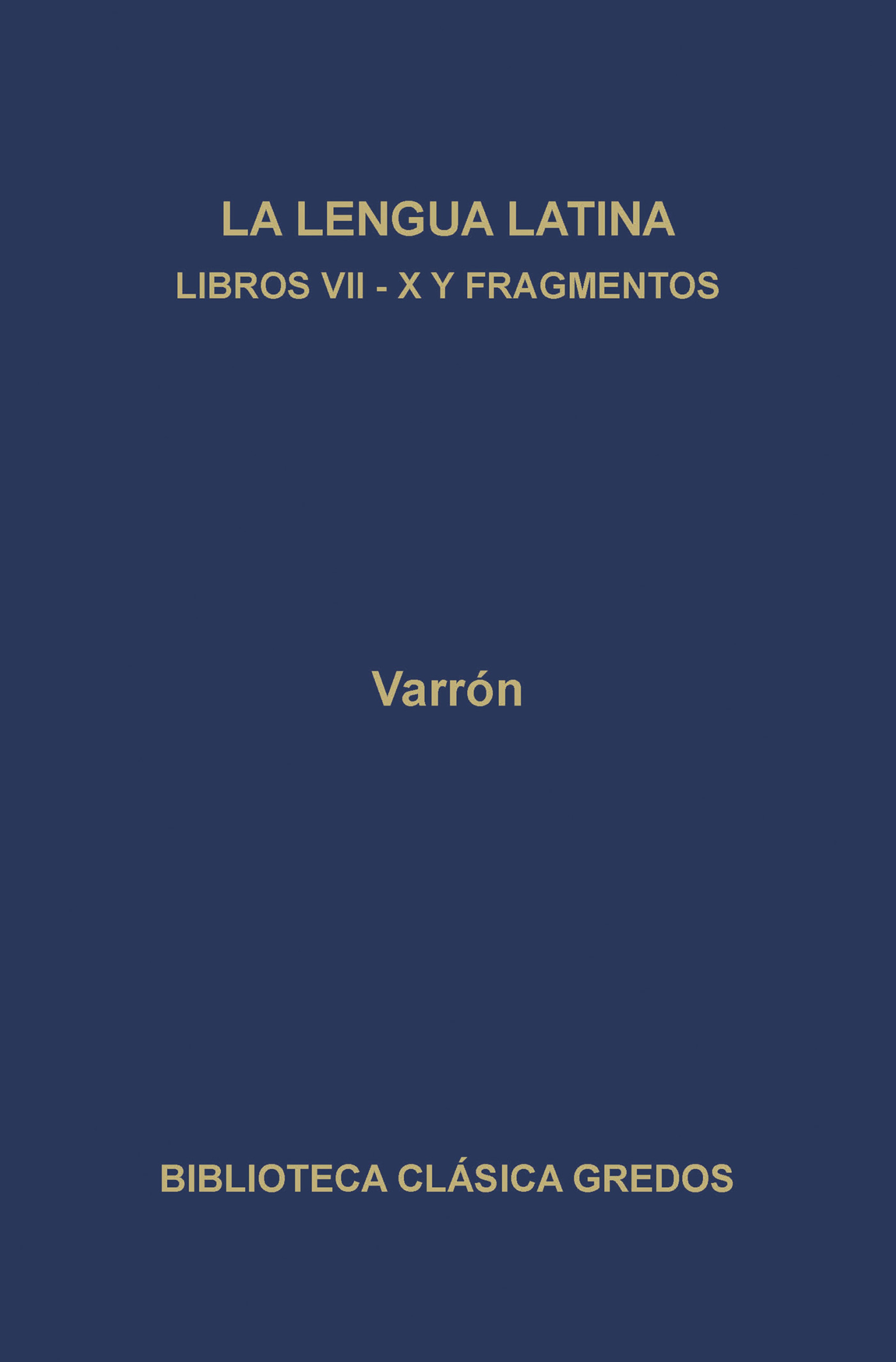 Обложка книги «La linua latina. Libros VII-X y fragmentos»