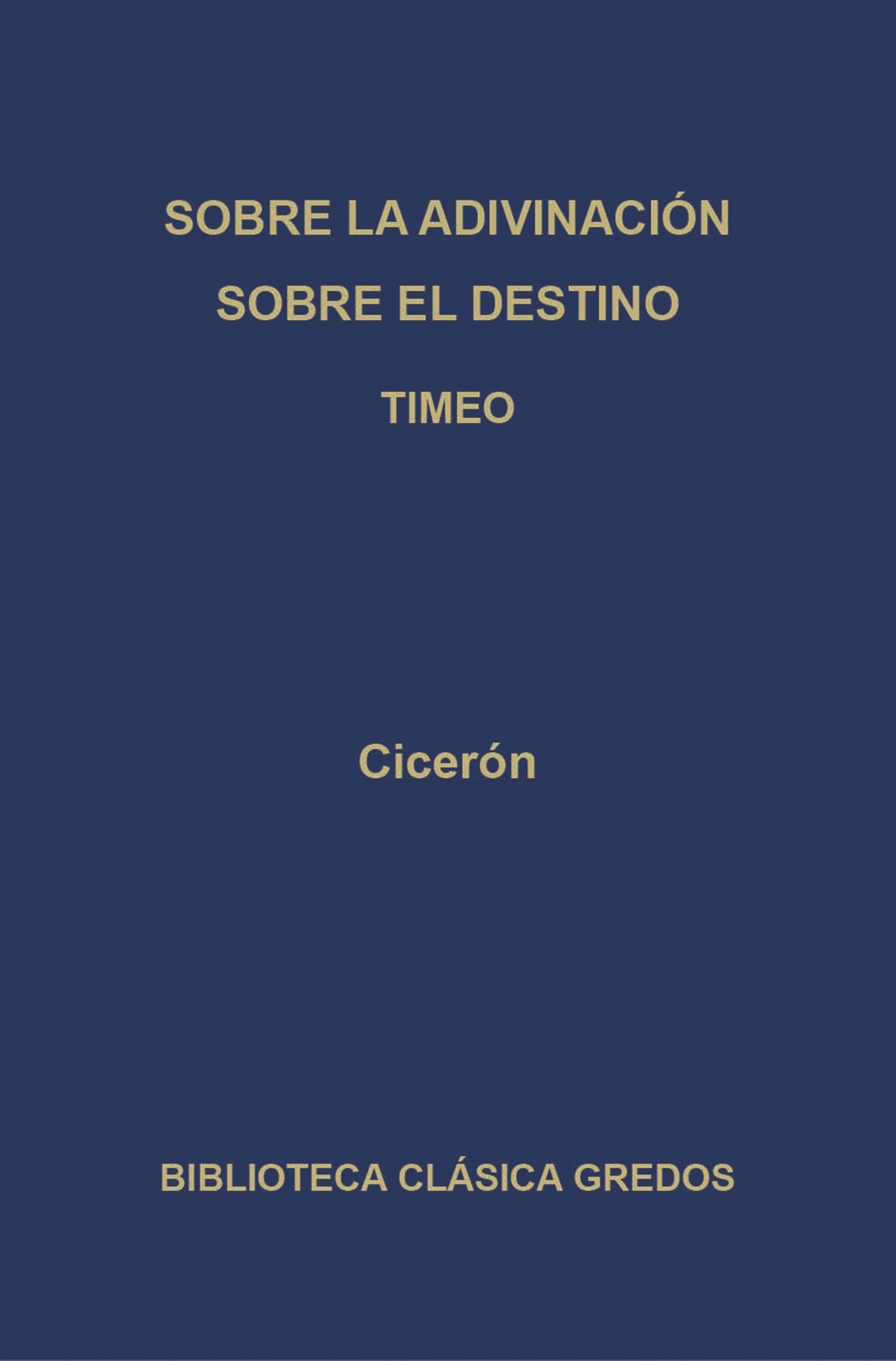 Обложка книги «Sobre la adivinación. Sobre el destino. Timeo»