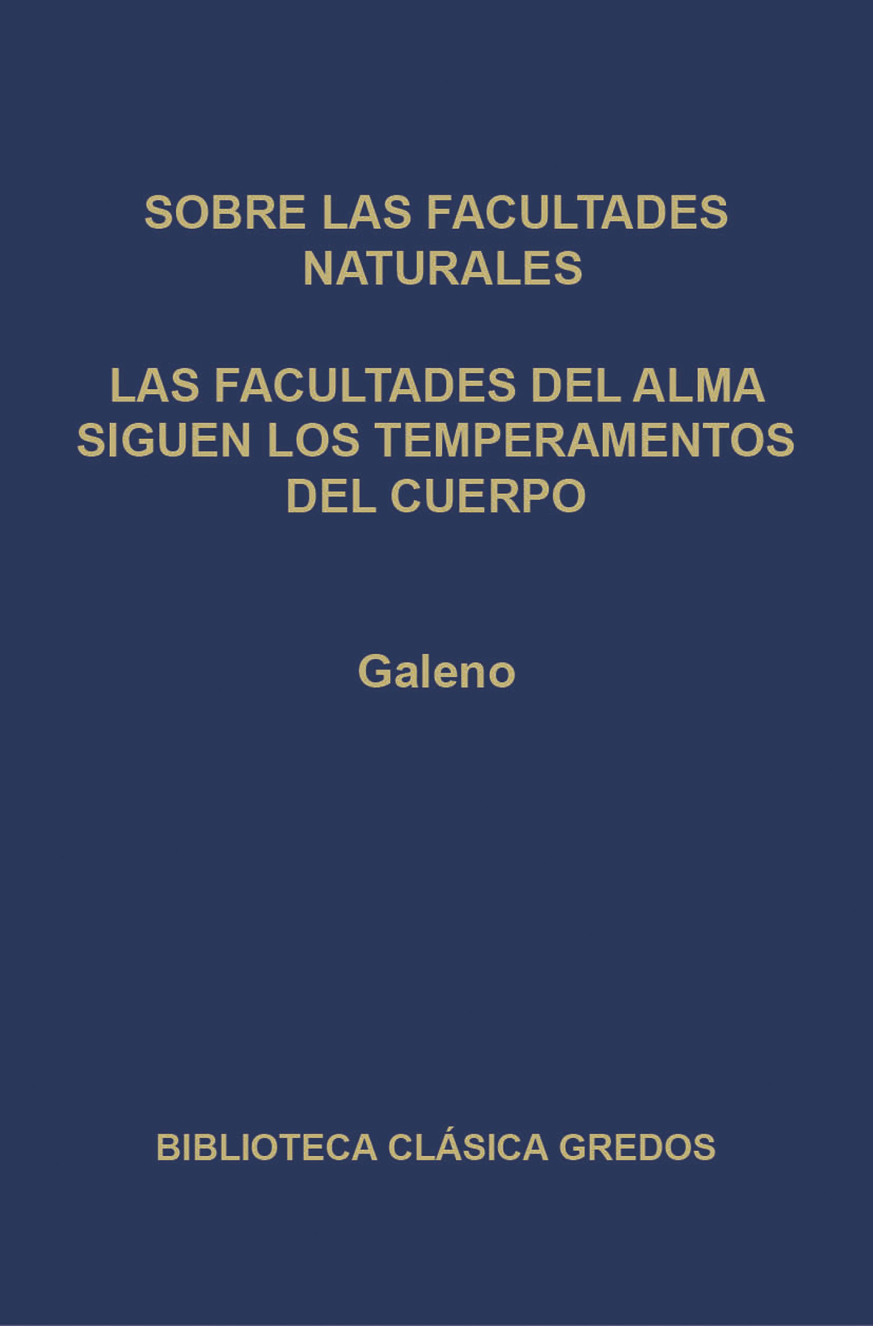 Обложка книги «Sobre las facultades naturales. Las facultades del alma siguen los temperamentos del cuerpo.»
