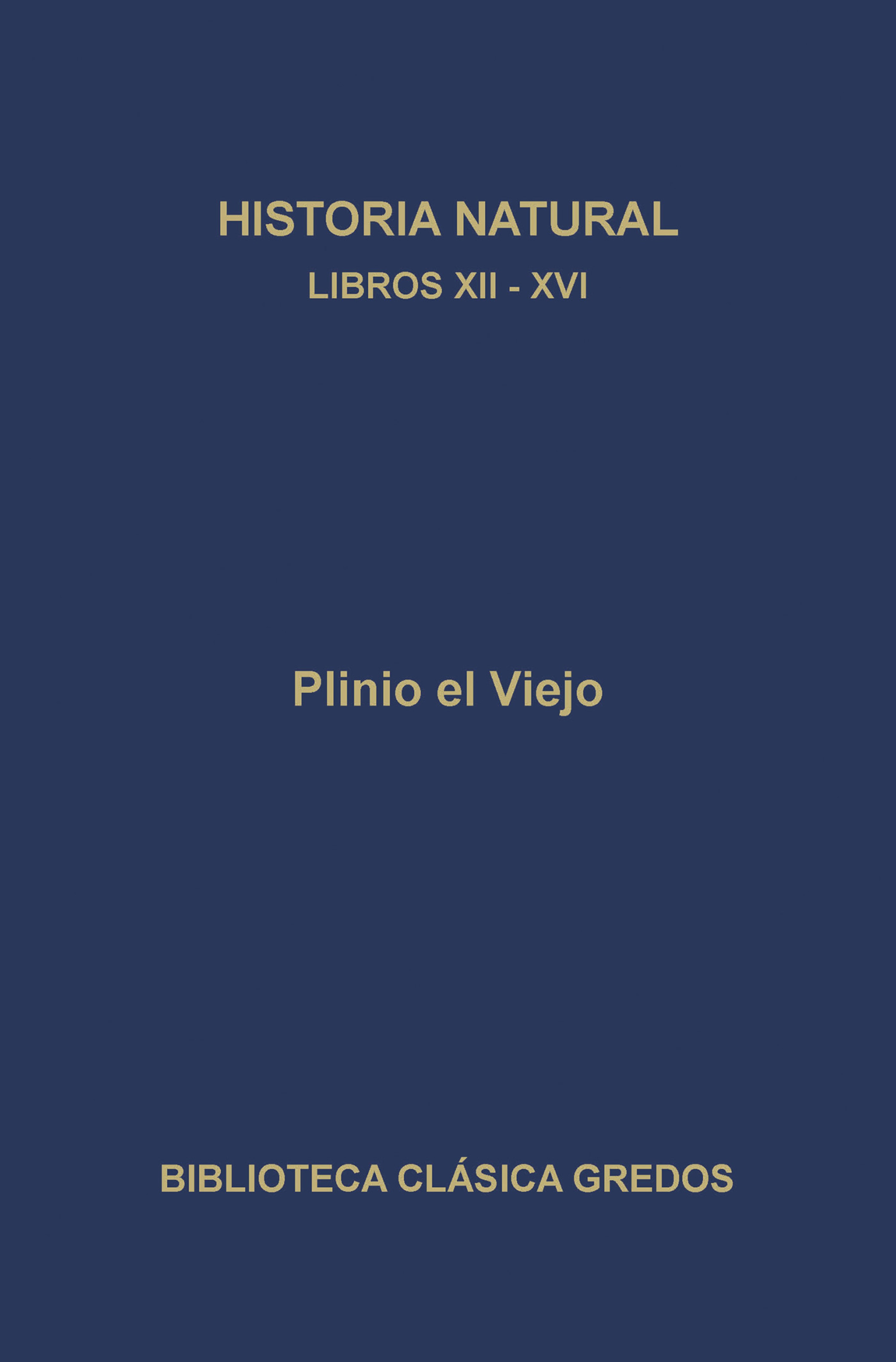Обложка книги «Historia natural. Libros XII-XVI»