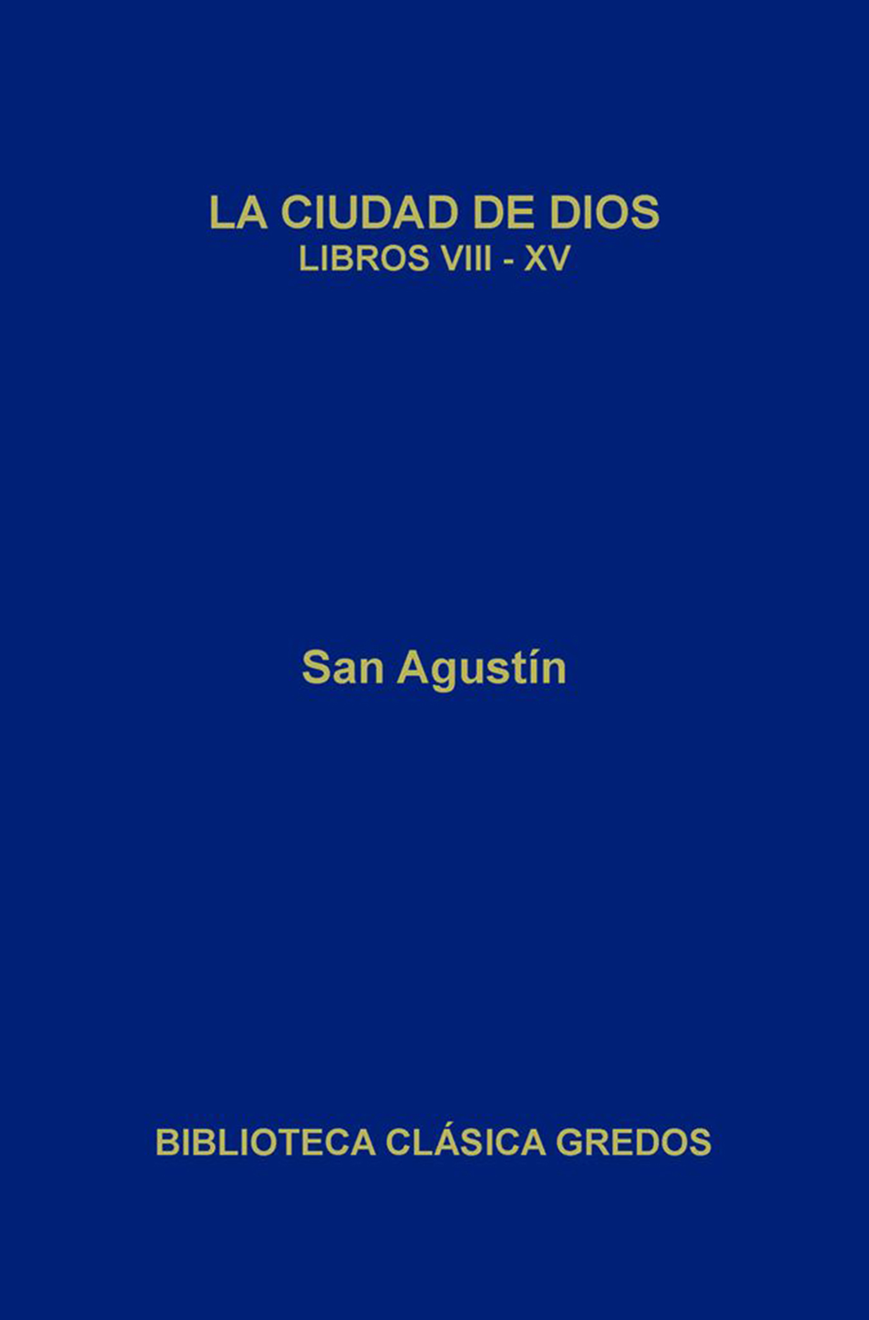 Обложка книги «La ciudad de Dios. Libros VIII-XV»