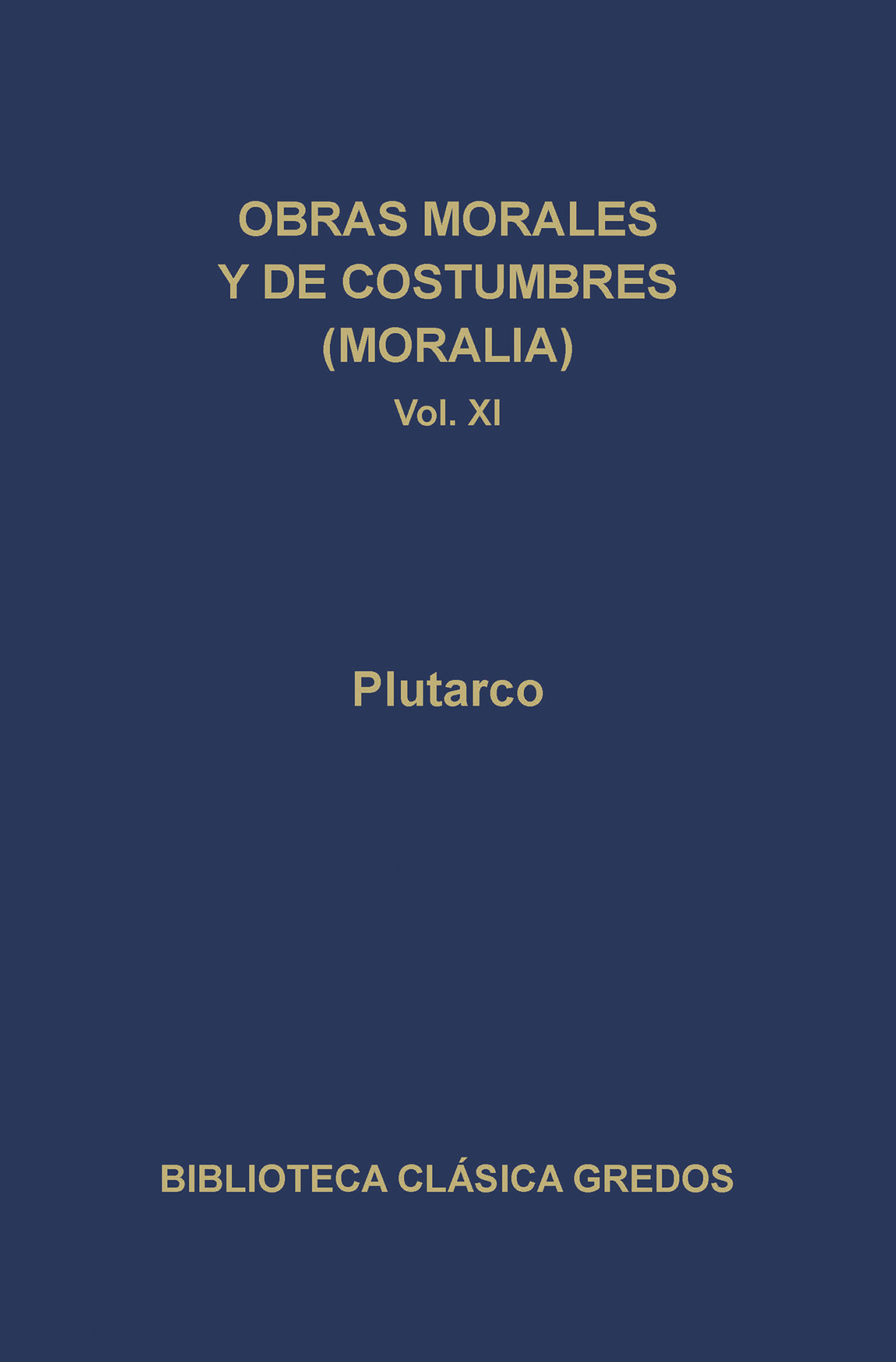 Обложка книги «Obras morales y de costumbres (Moralia) XI. Tratados platónicos. Tratados antiestoicos.»