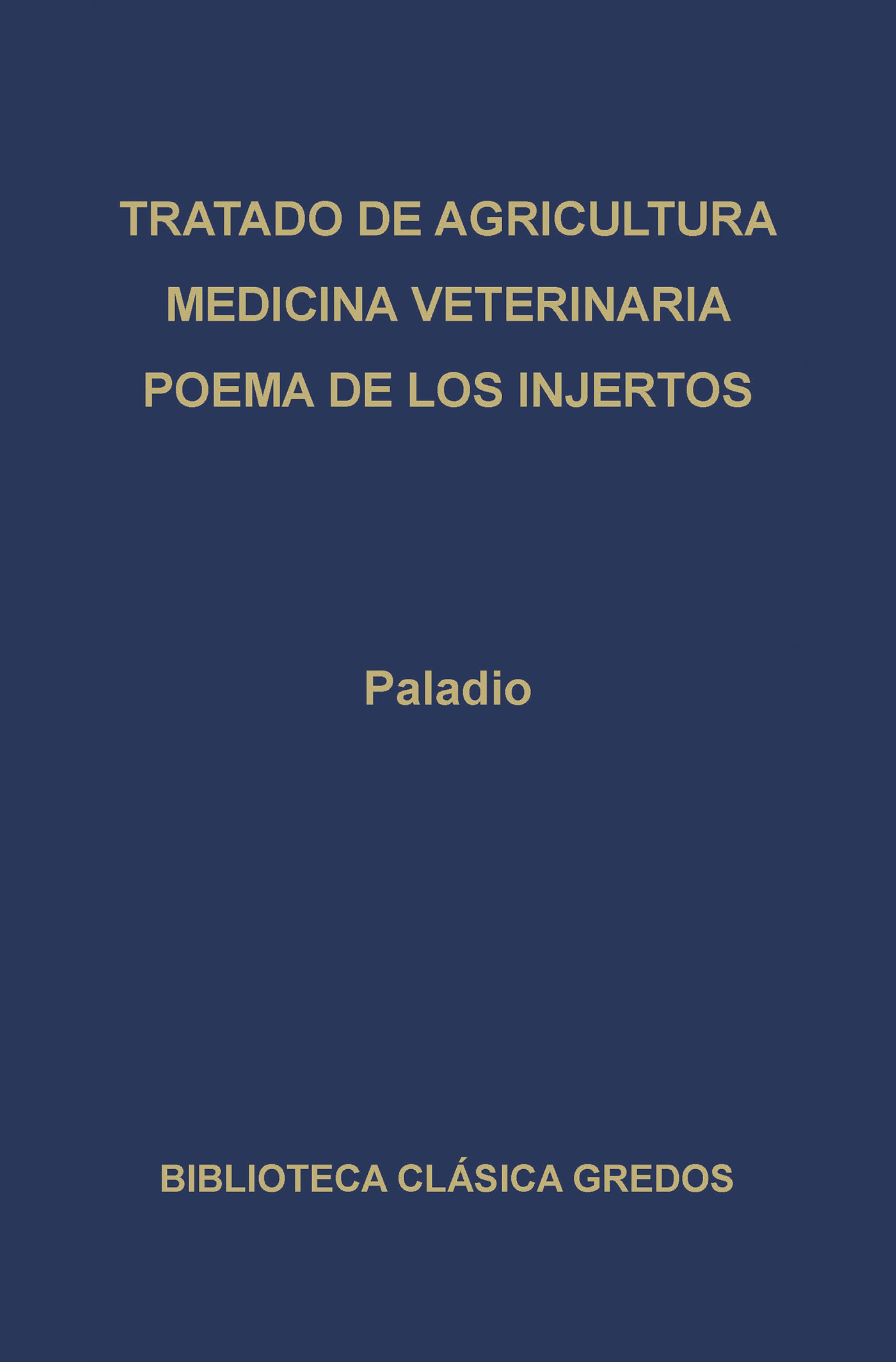 Обложка книги «Tratado de agricultura. Medicina veterinaria. Poema de los injertos.»