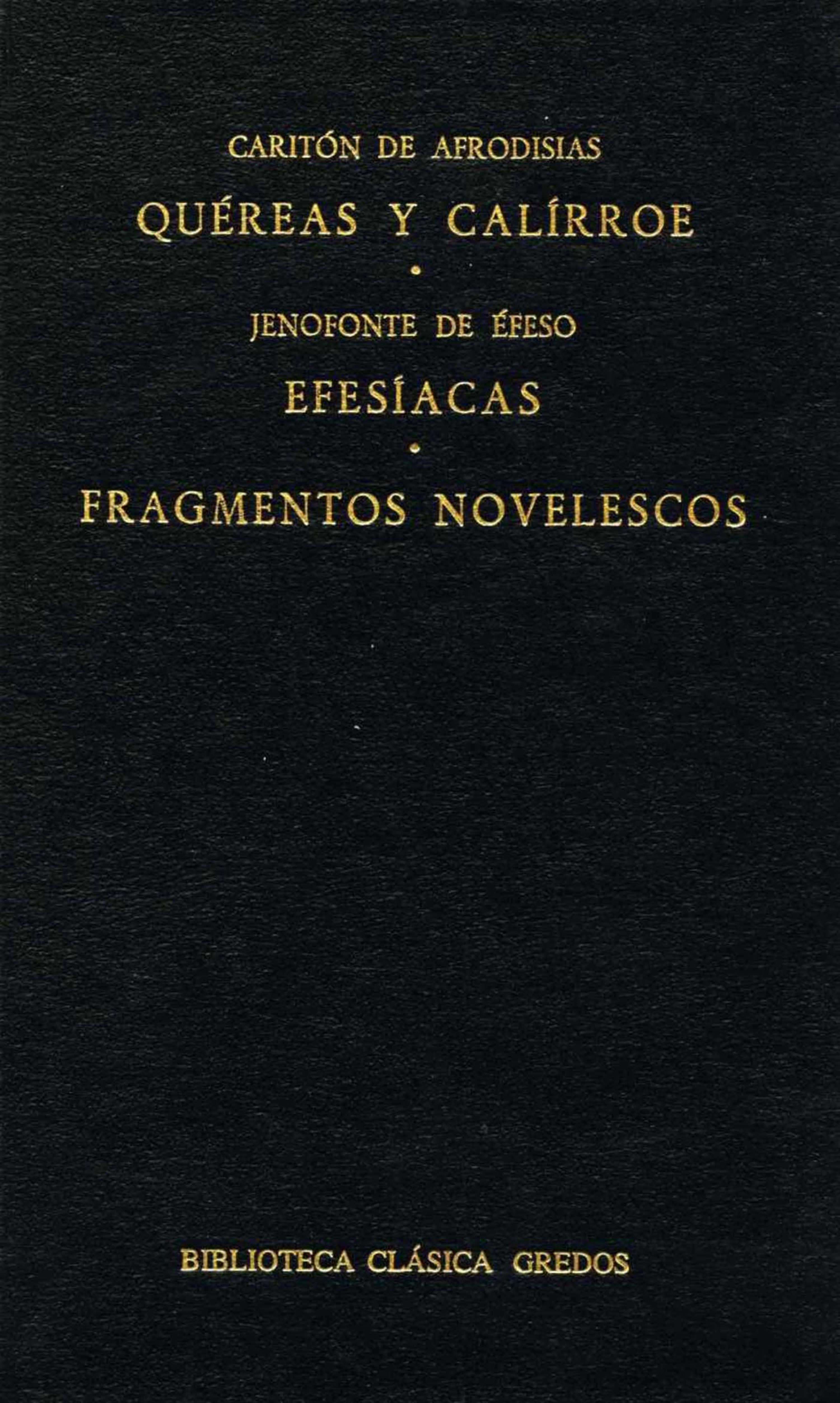 Обложка книги «Quéreas y Calírroe. Efesíacas. Fragmentos novelescos.»