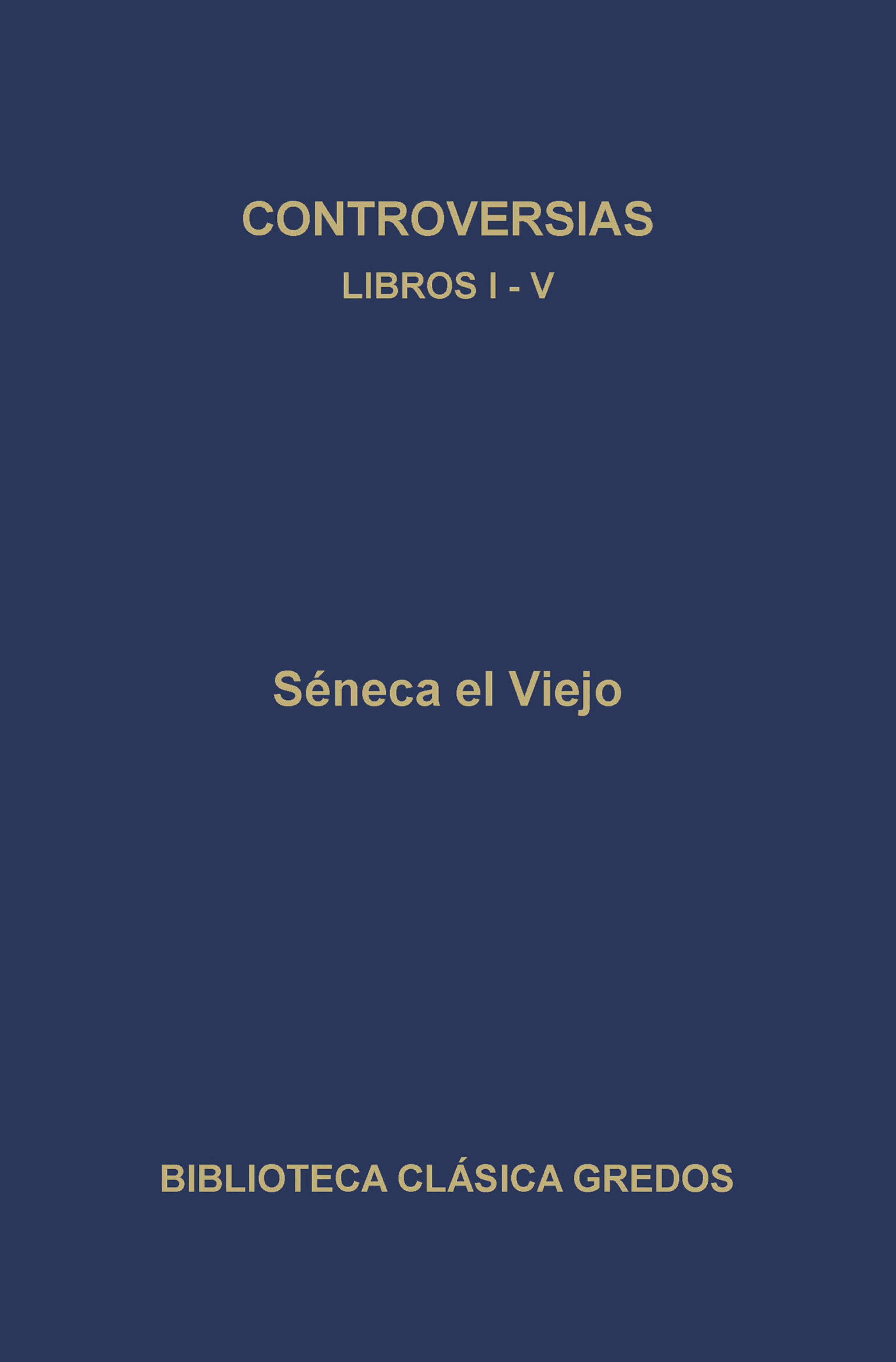 Обложка книги «Controversias. Libros I-V»