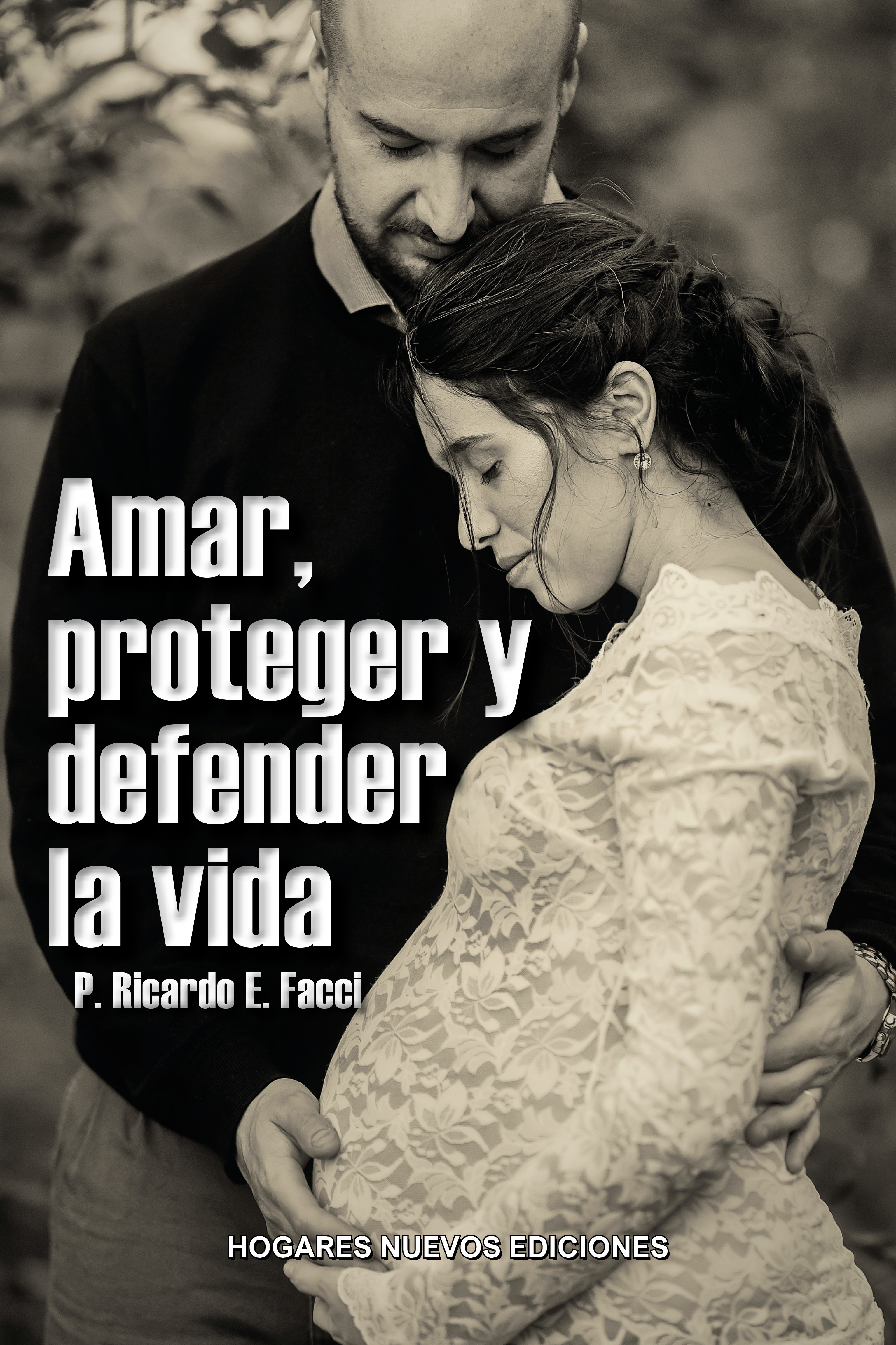 Обложка книги «Amar, proteger y defender la vida»