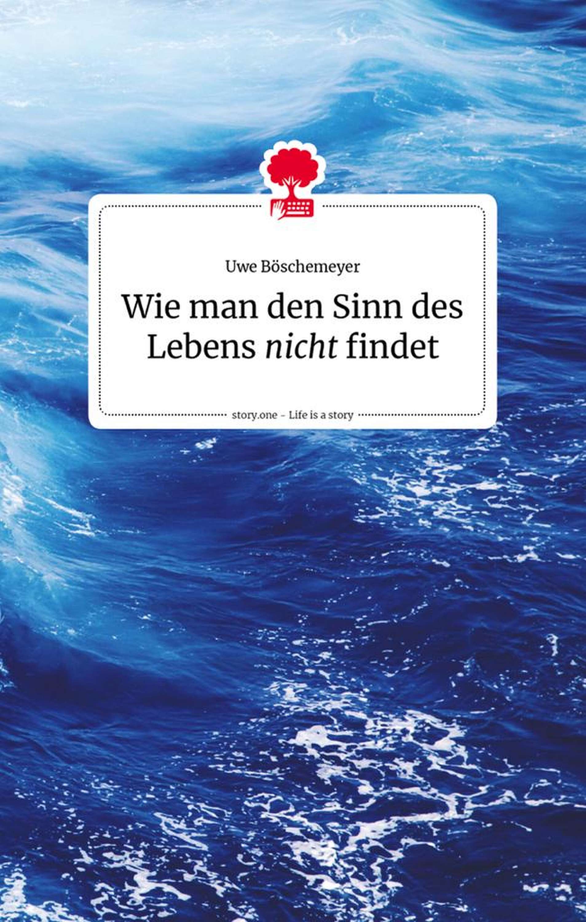 Обложка книги «Wie man den Sinn des Lebens nicht findet. Life is a story - story.one»