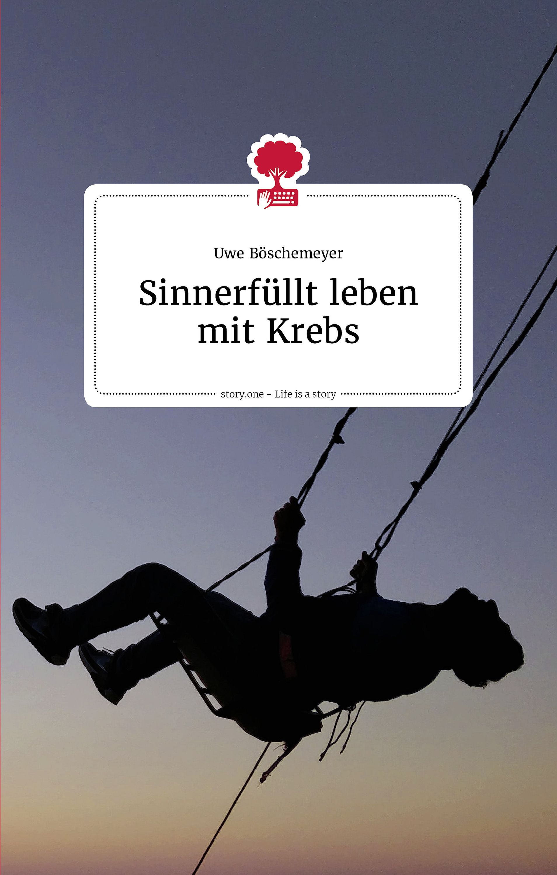 Обложка книги «Sinnerfüllt leben mit Krebs. Life is a story - story.one»
