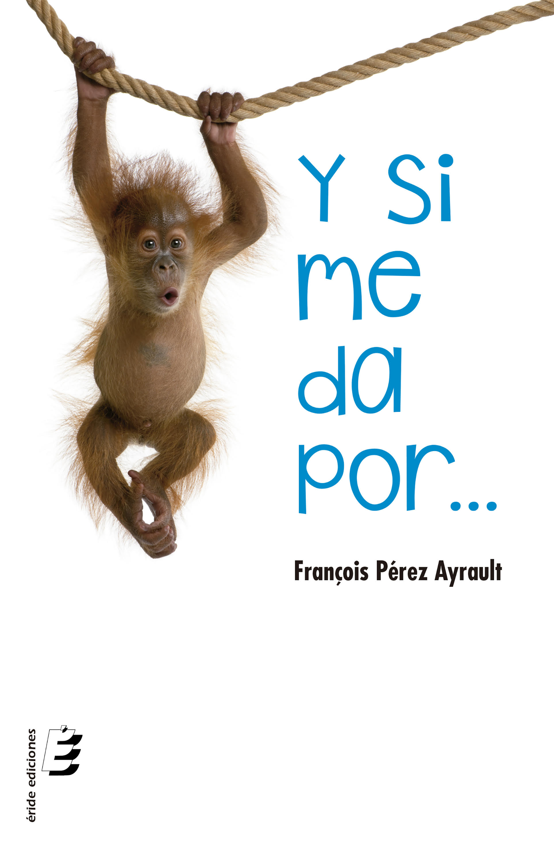 Обложка книги «Y si me da por...»