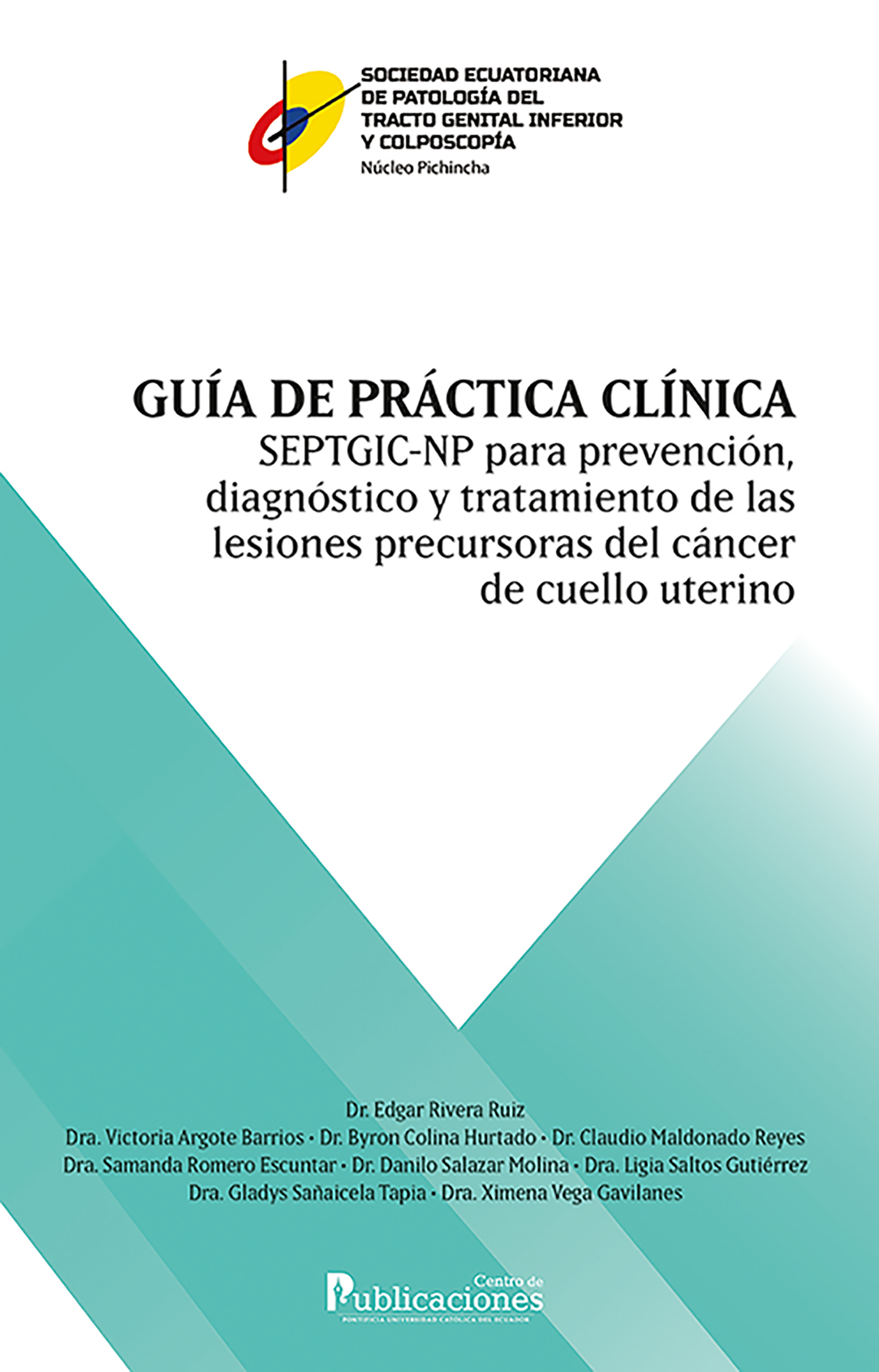 Обложка книги «Guía de práctica clínica SEPTGIC-NP para prevención, diagnóstico y tratamiento de las lesiones precursoras de cáncer de cuello uterino»