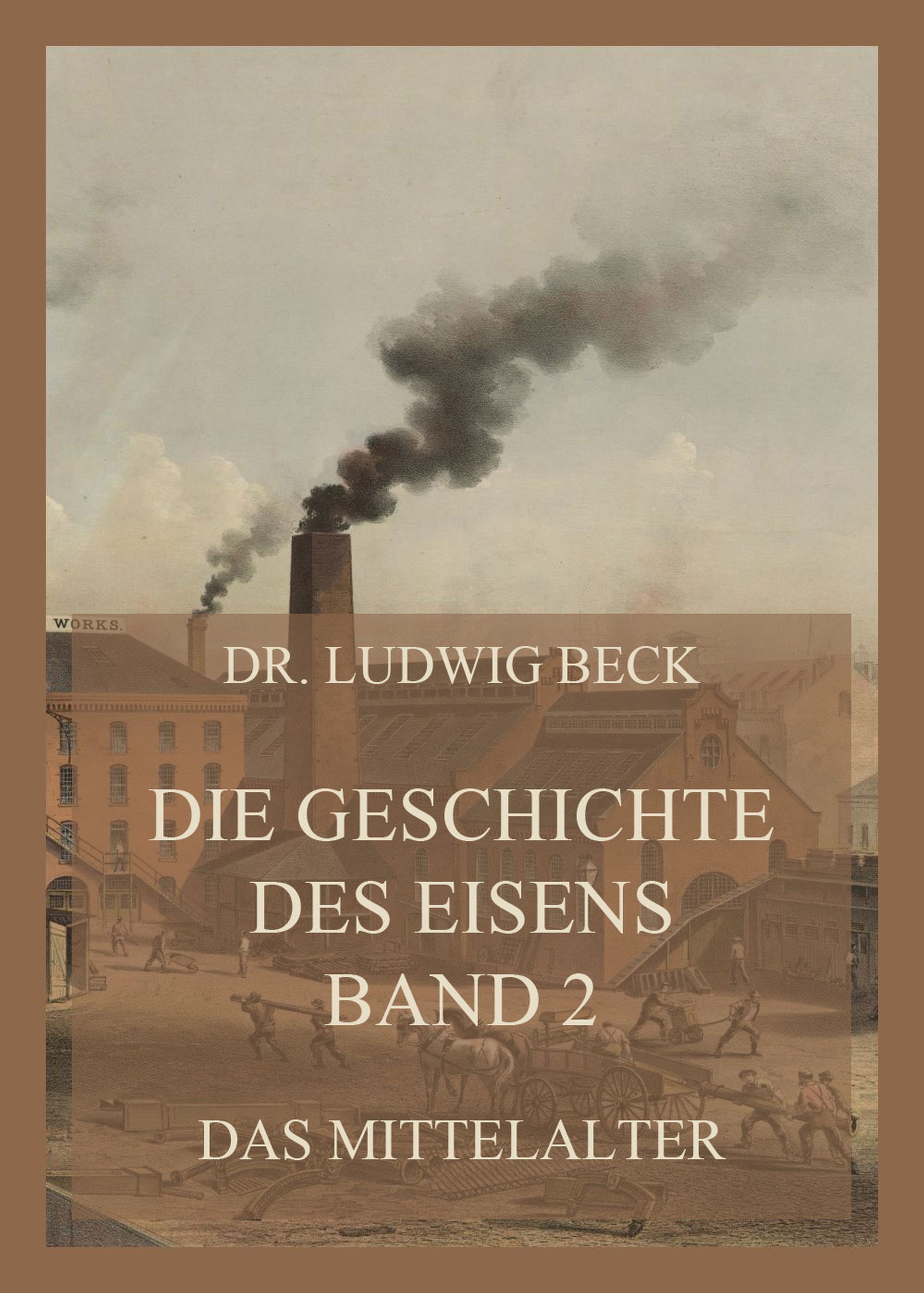 Обложка книги «Die Geschichte des Eisens, Band 2: Das Mittelalter»