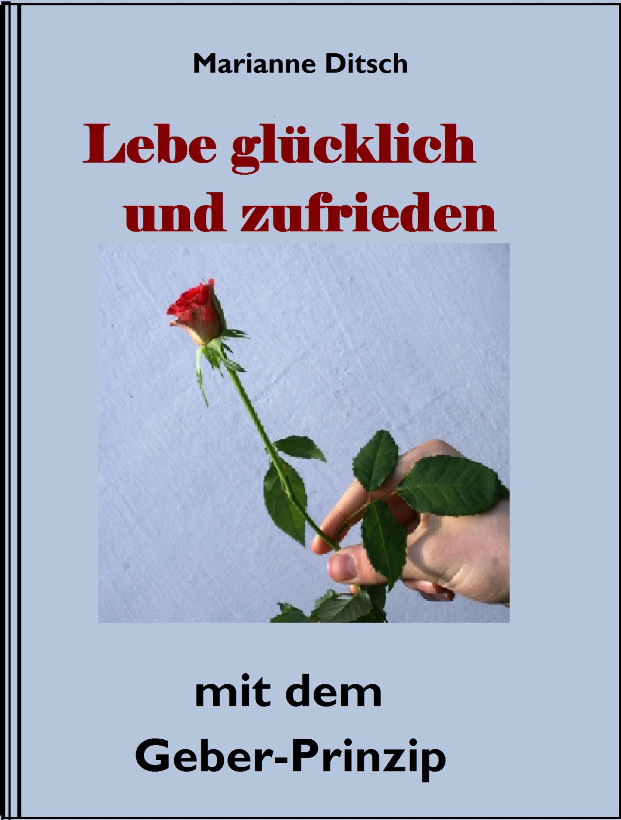 Обложка книги «Lebe glücklich und zufrieden - mit dem Geber-Prinzip»