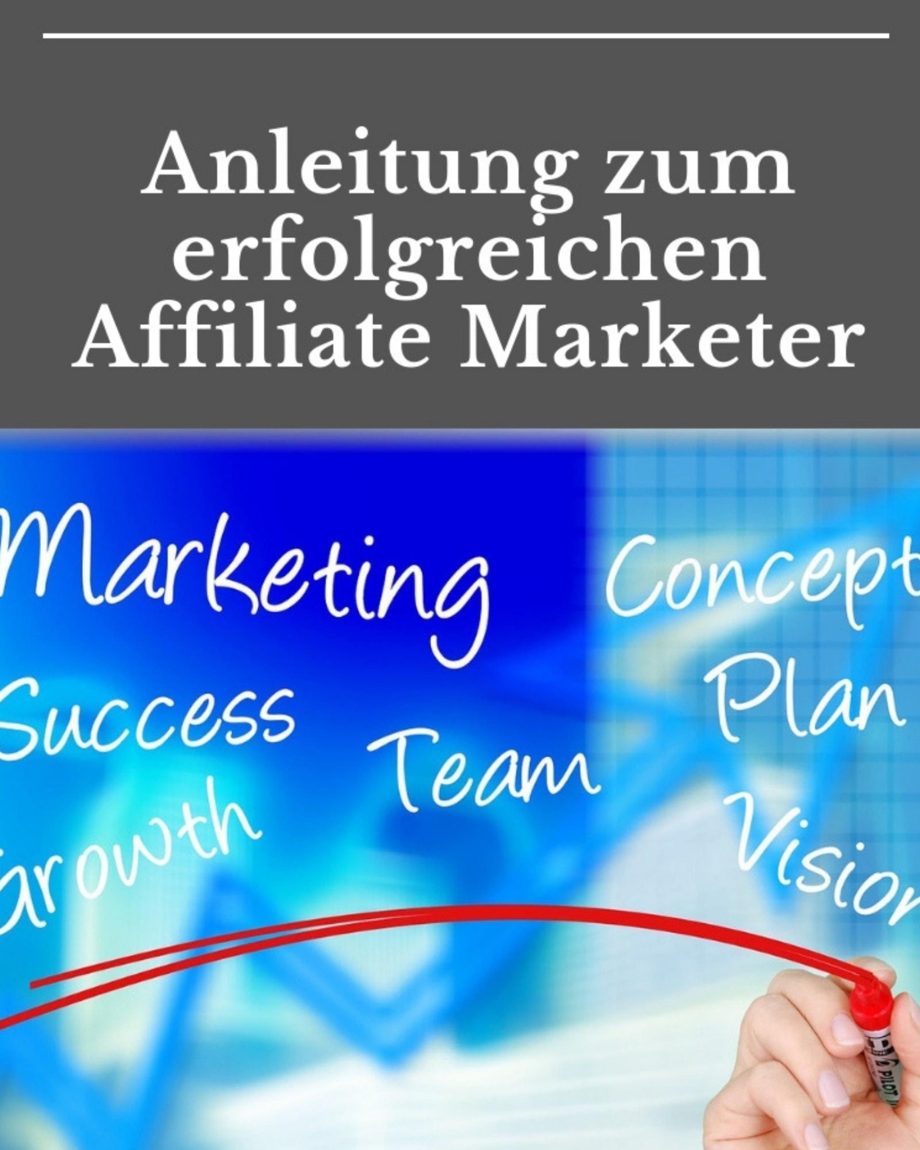 Обложка книги «Anleitung zum erfolgreichen Affiliate Marketer»