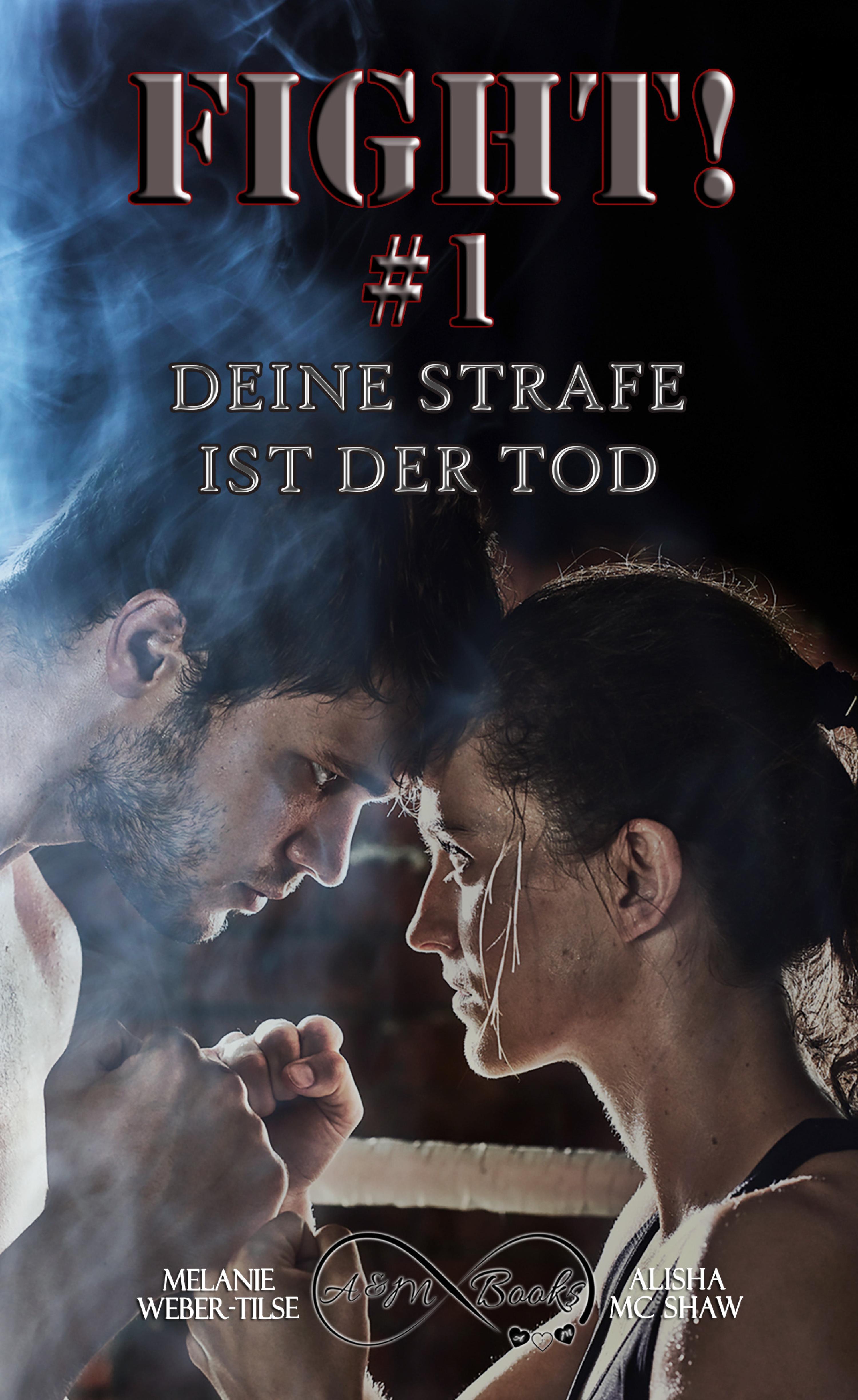 Обложка книги «Fight #1 - Deine Strafe ist der Tod»