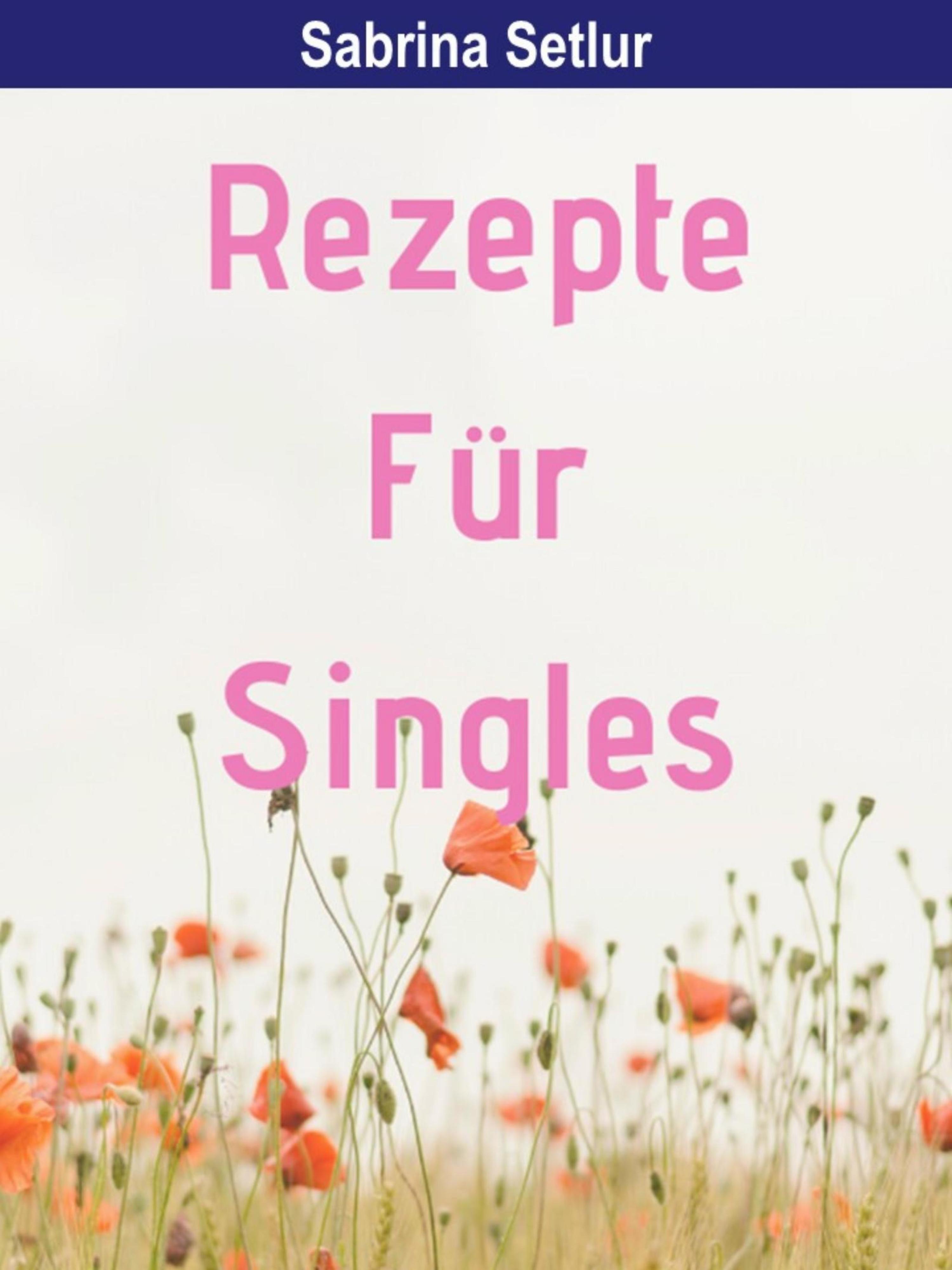 Обложка книги «Rezepte für Singles - 135 Seiten»