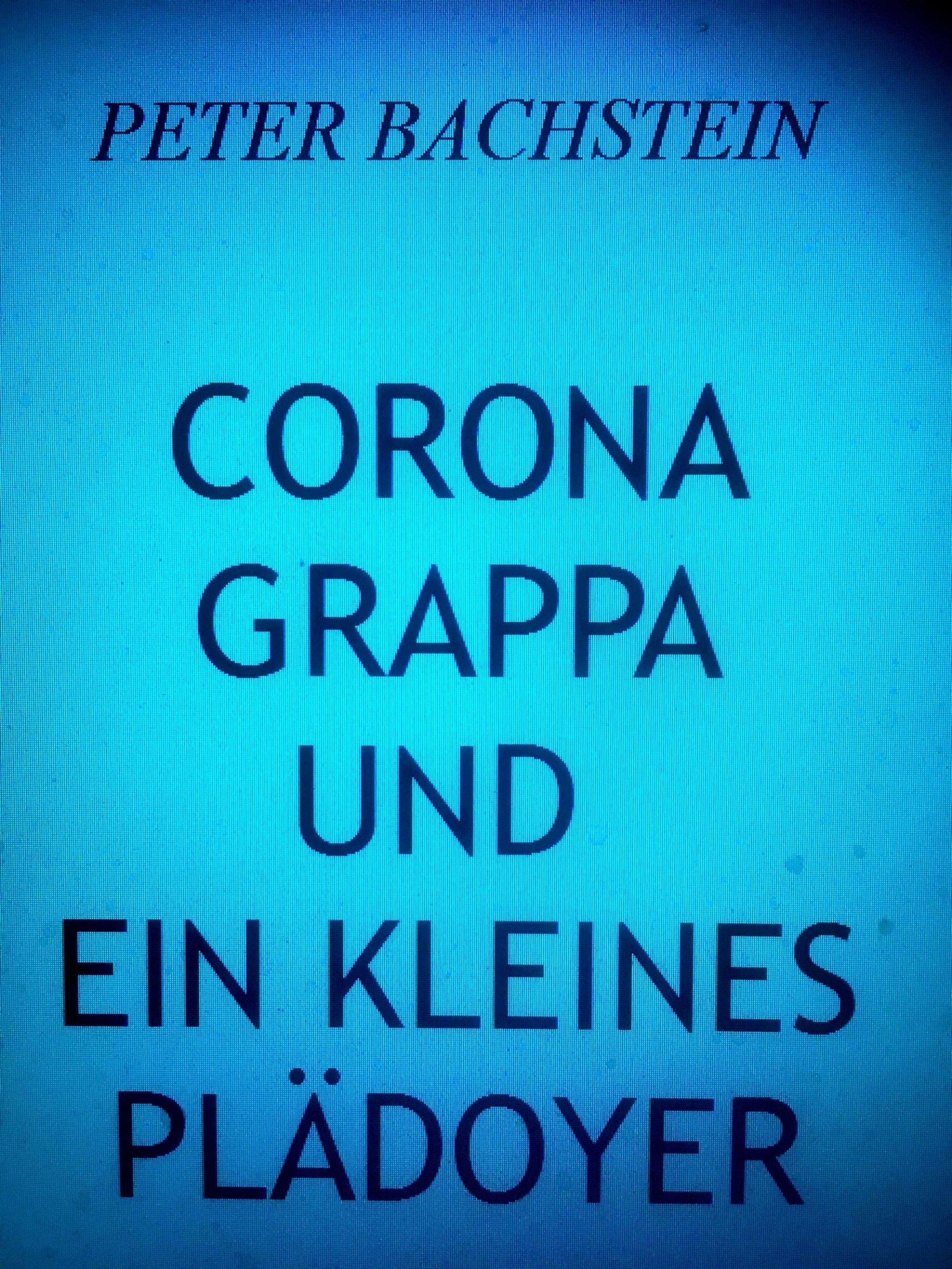 Обложка книги «Corona, Grappa und ein kleines Plädoyer»