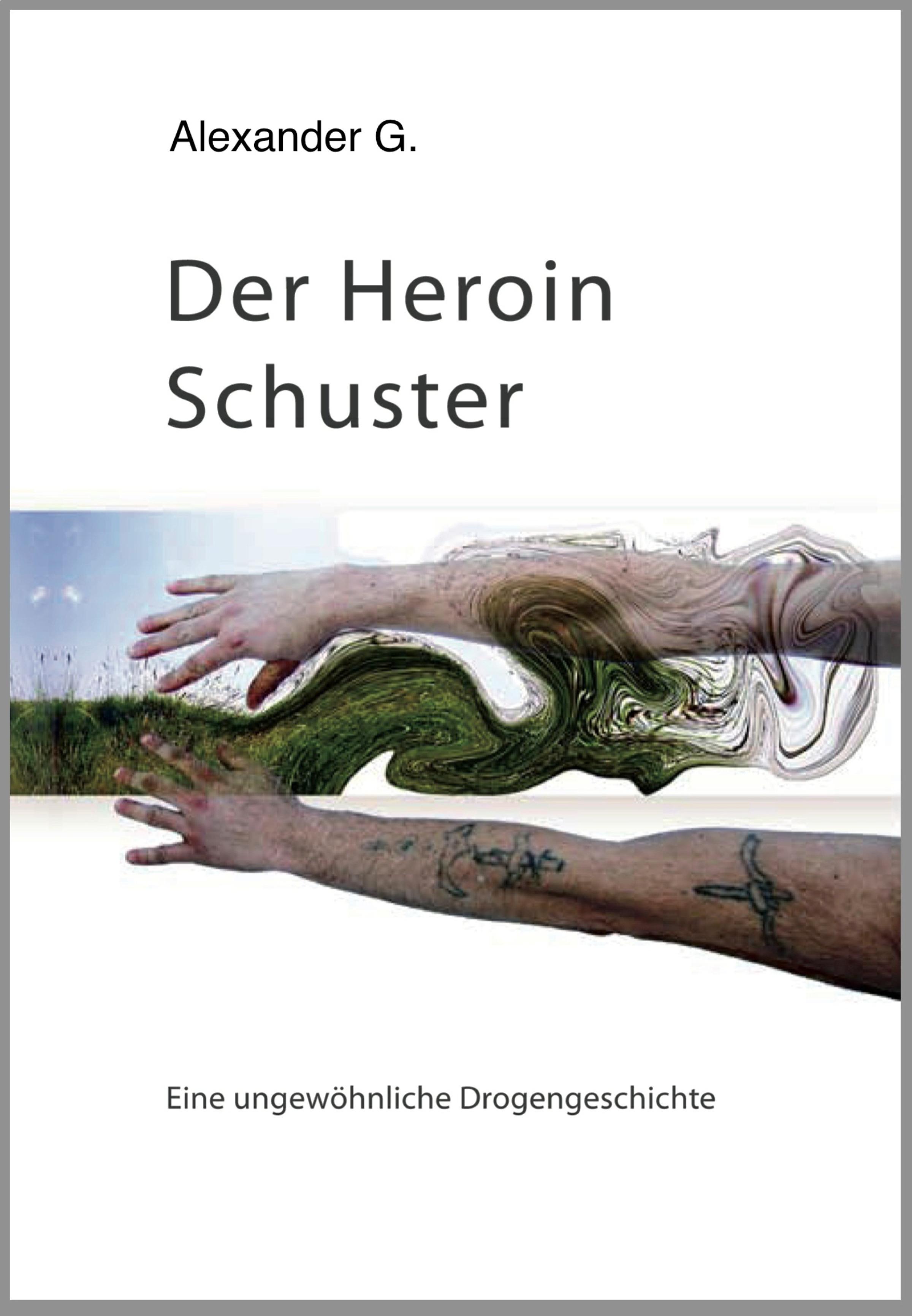 Обложка книги «Der Heroin Schuster»