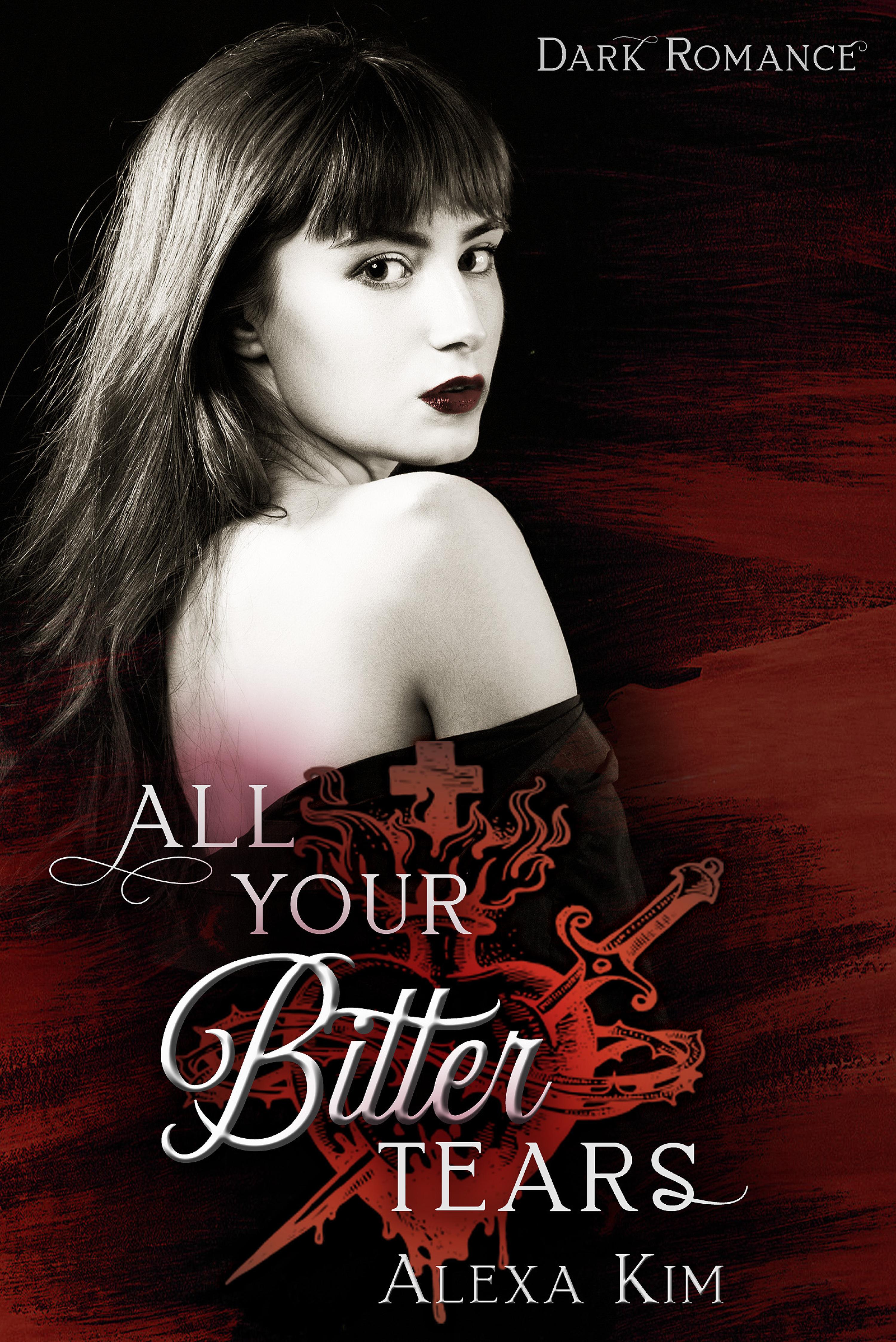 Обложка книги «All your bitter tears (Dark Romance)»