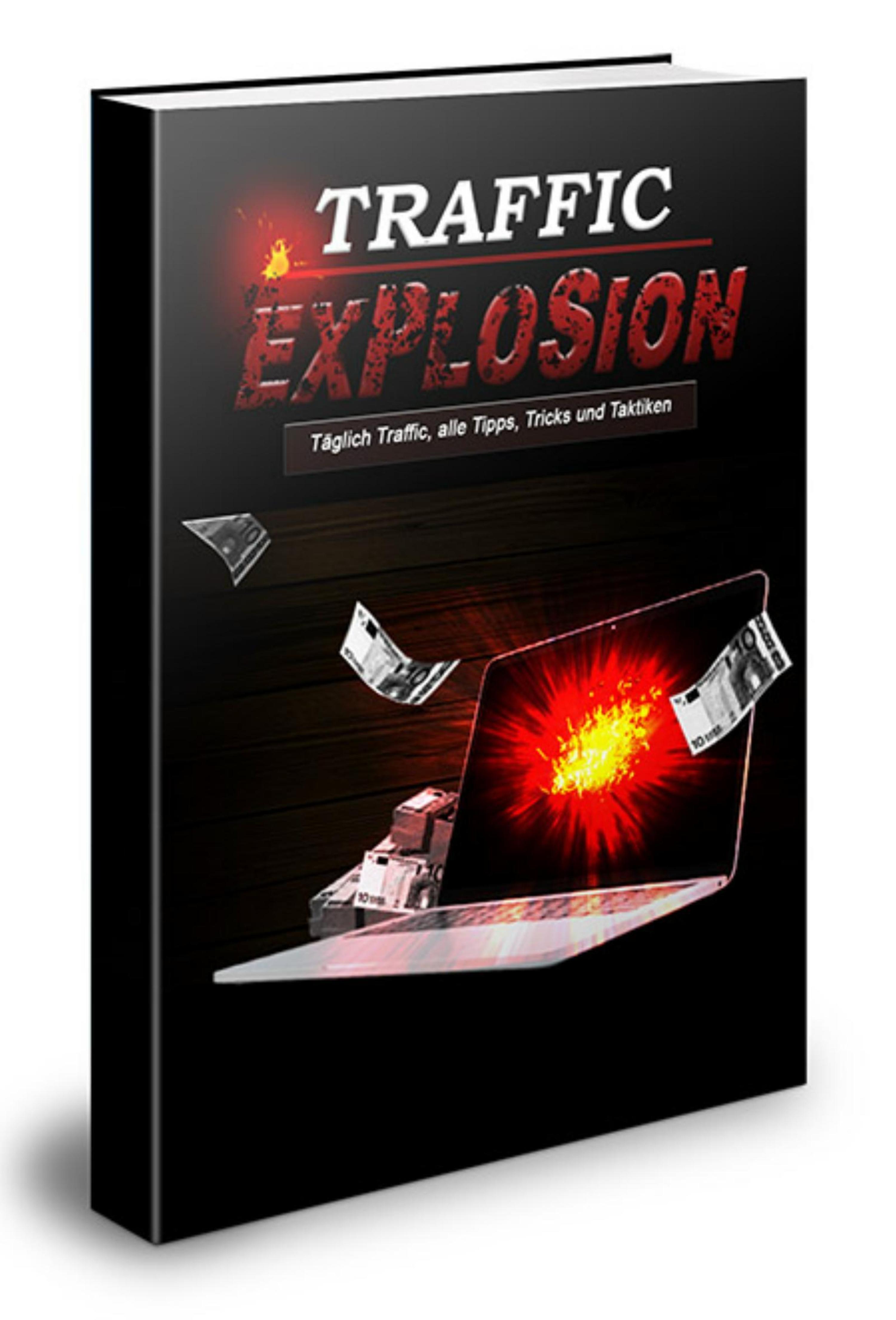 Обложка книги «Traffic Explosione - Täglich Traffic, alle Tipps, Tricks und Taktiken»