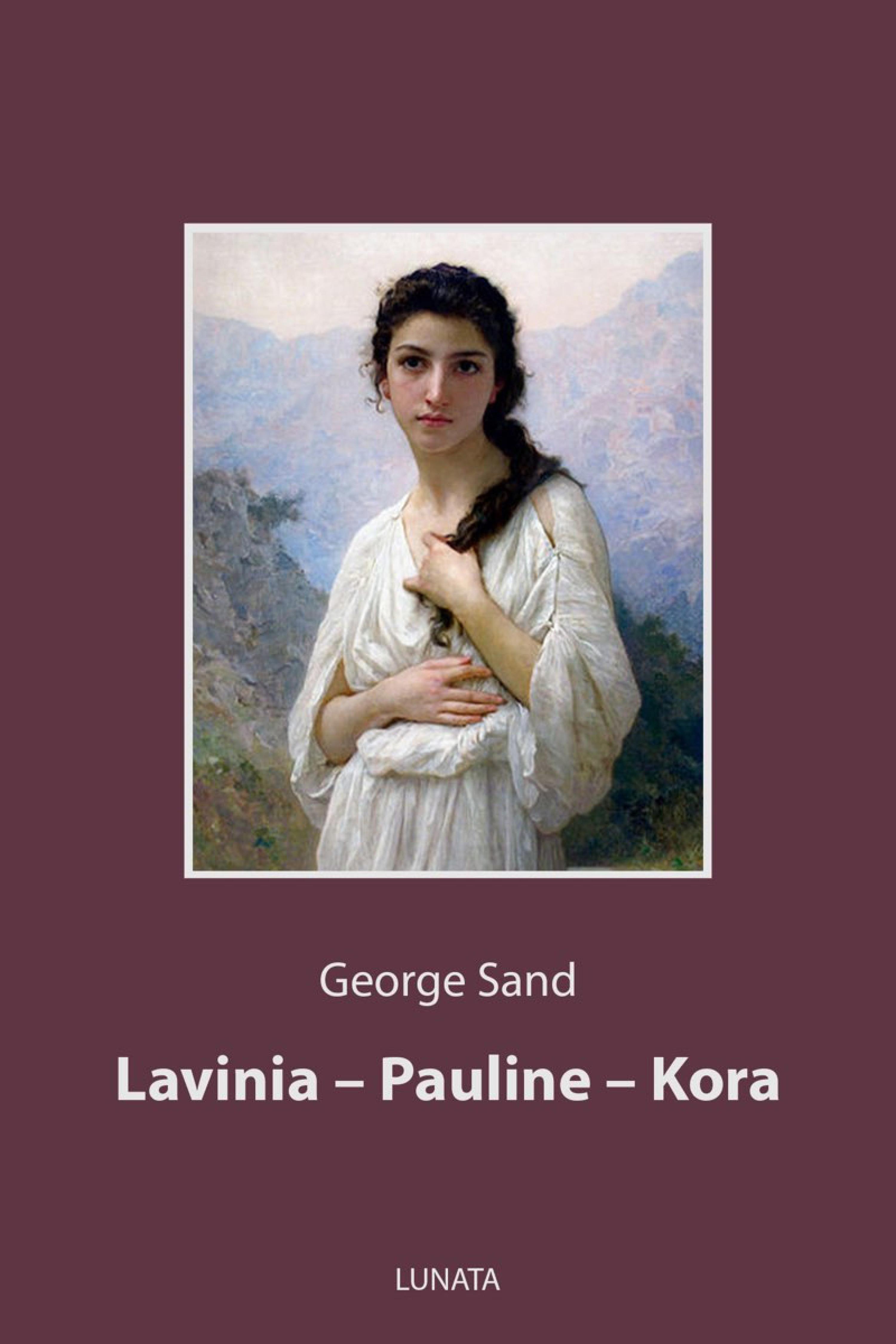 Обложка книги «Lavinia, Pauline, Kora»
