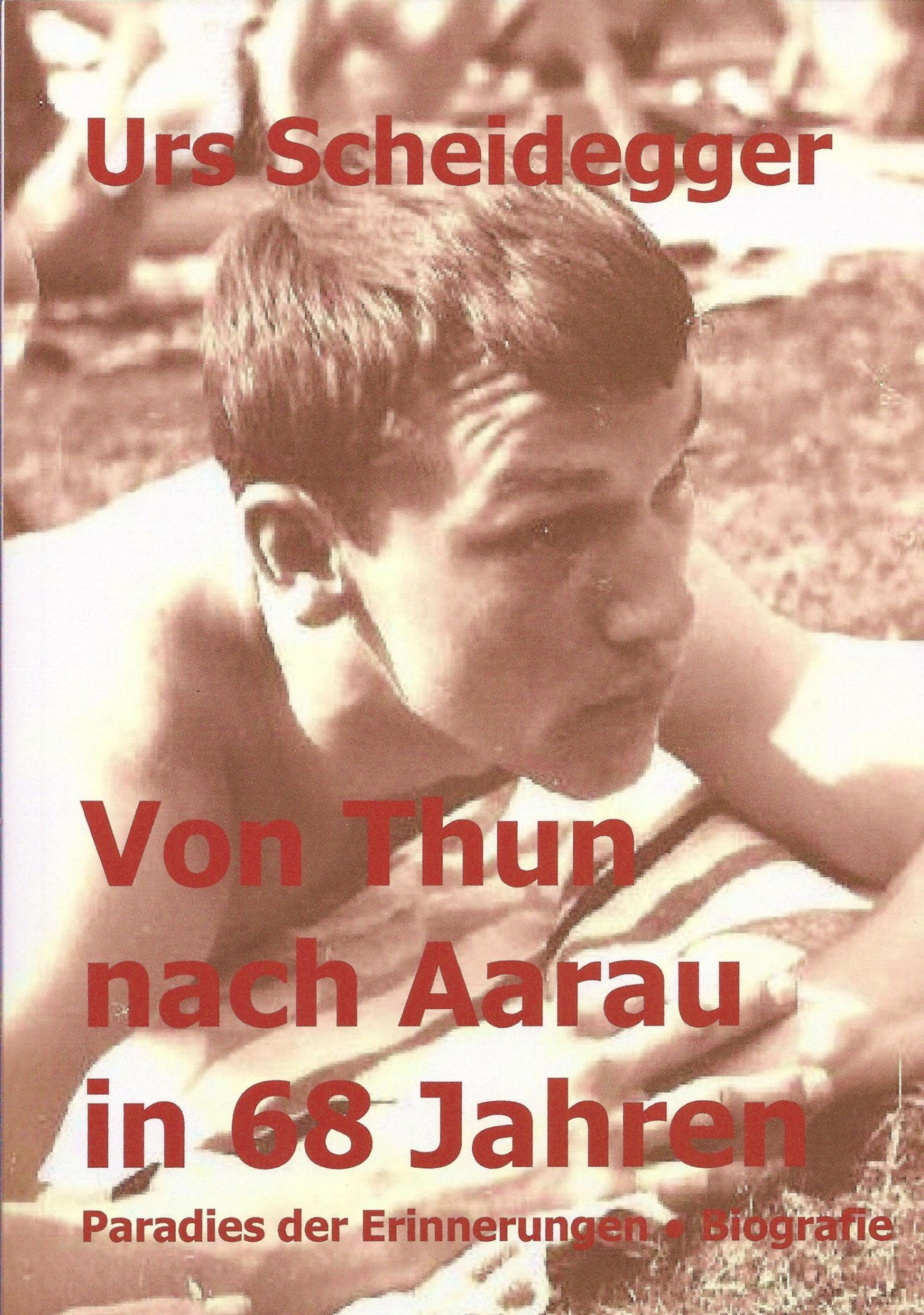 Обложка книги «Von Thun nach Aarau in 68 Jahren»