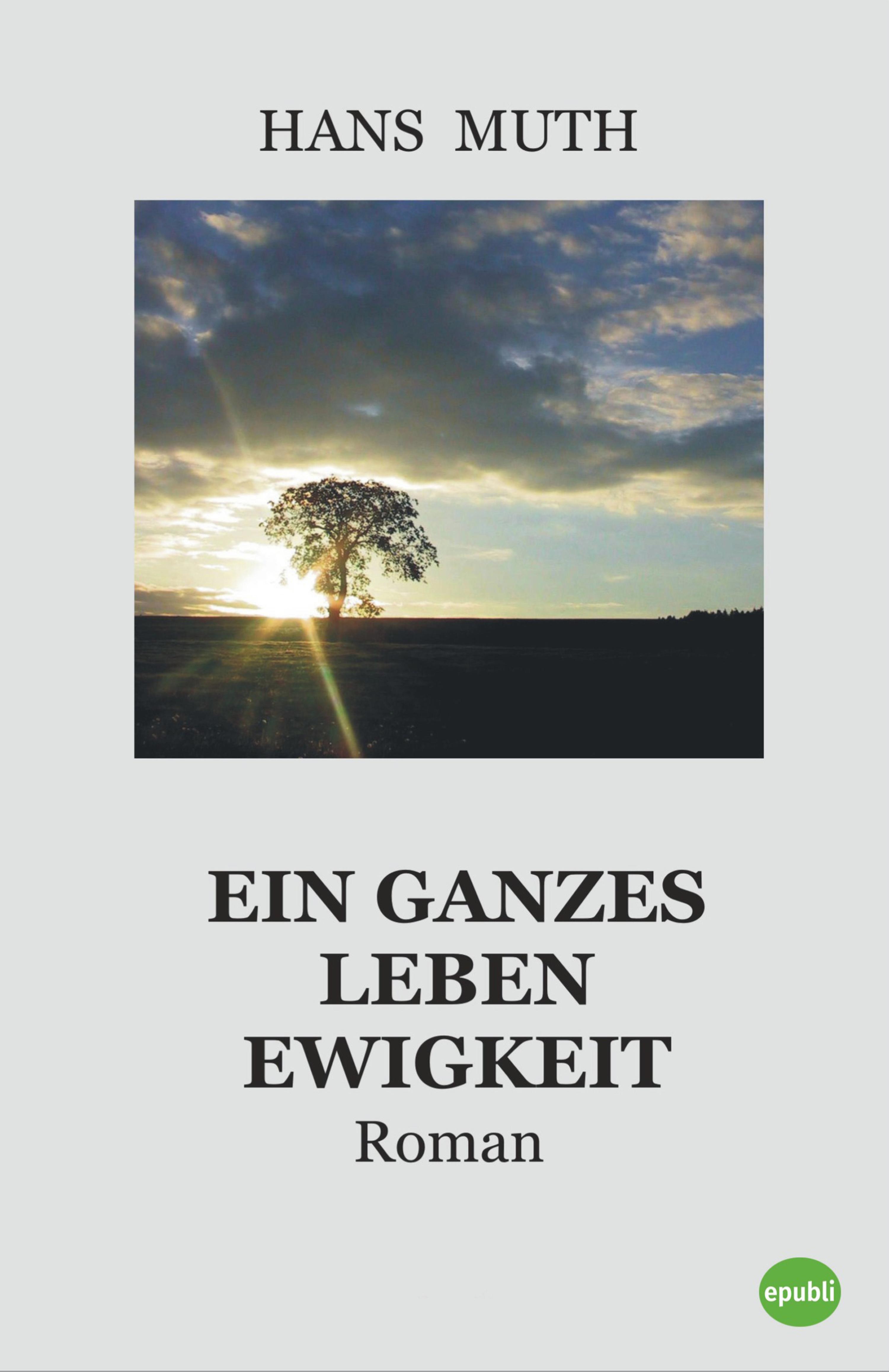 Обложка книги «Ein ganzes Leben Ewigkeit»