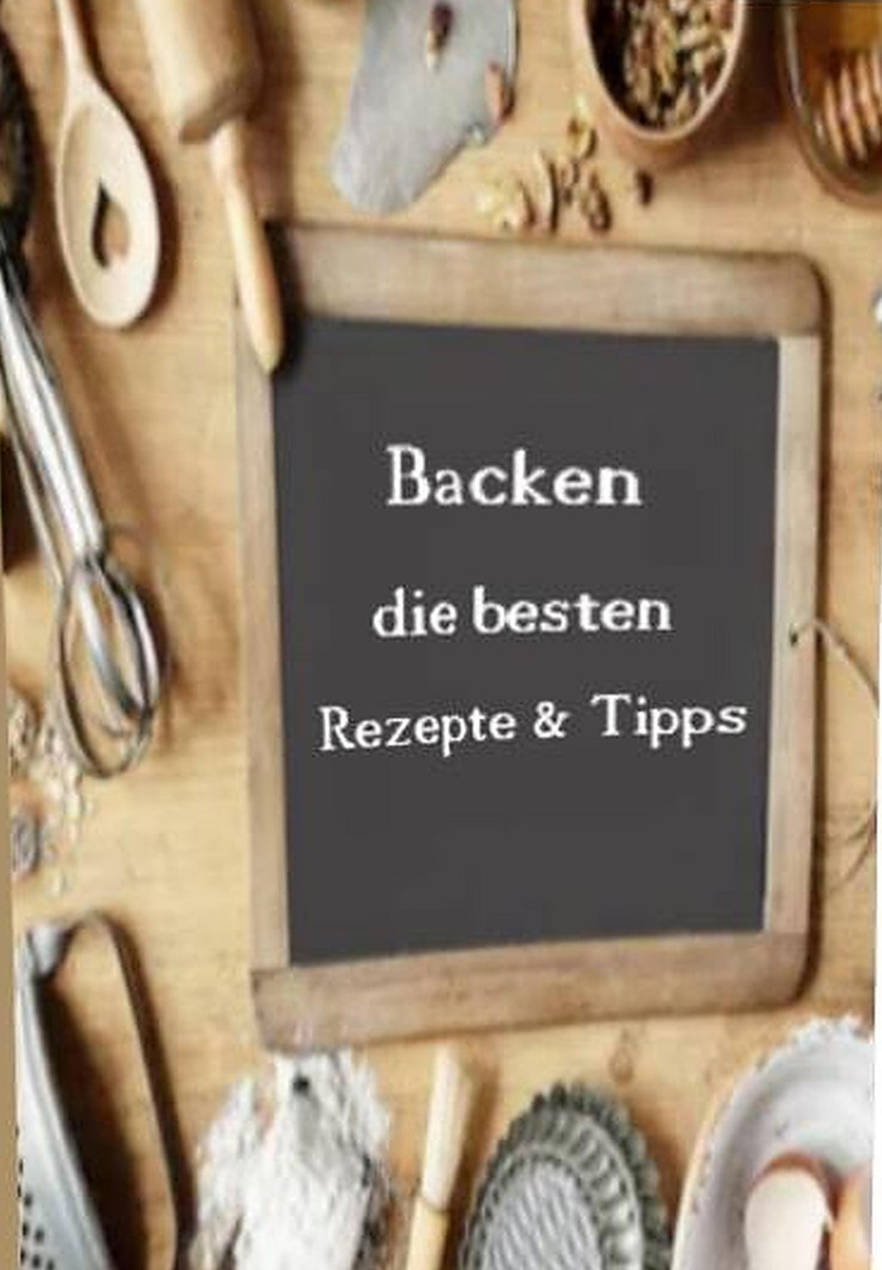 Обложка книги «Backen die besten Rezepte & Tipps»