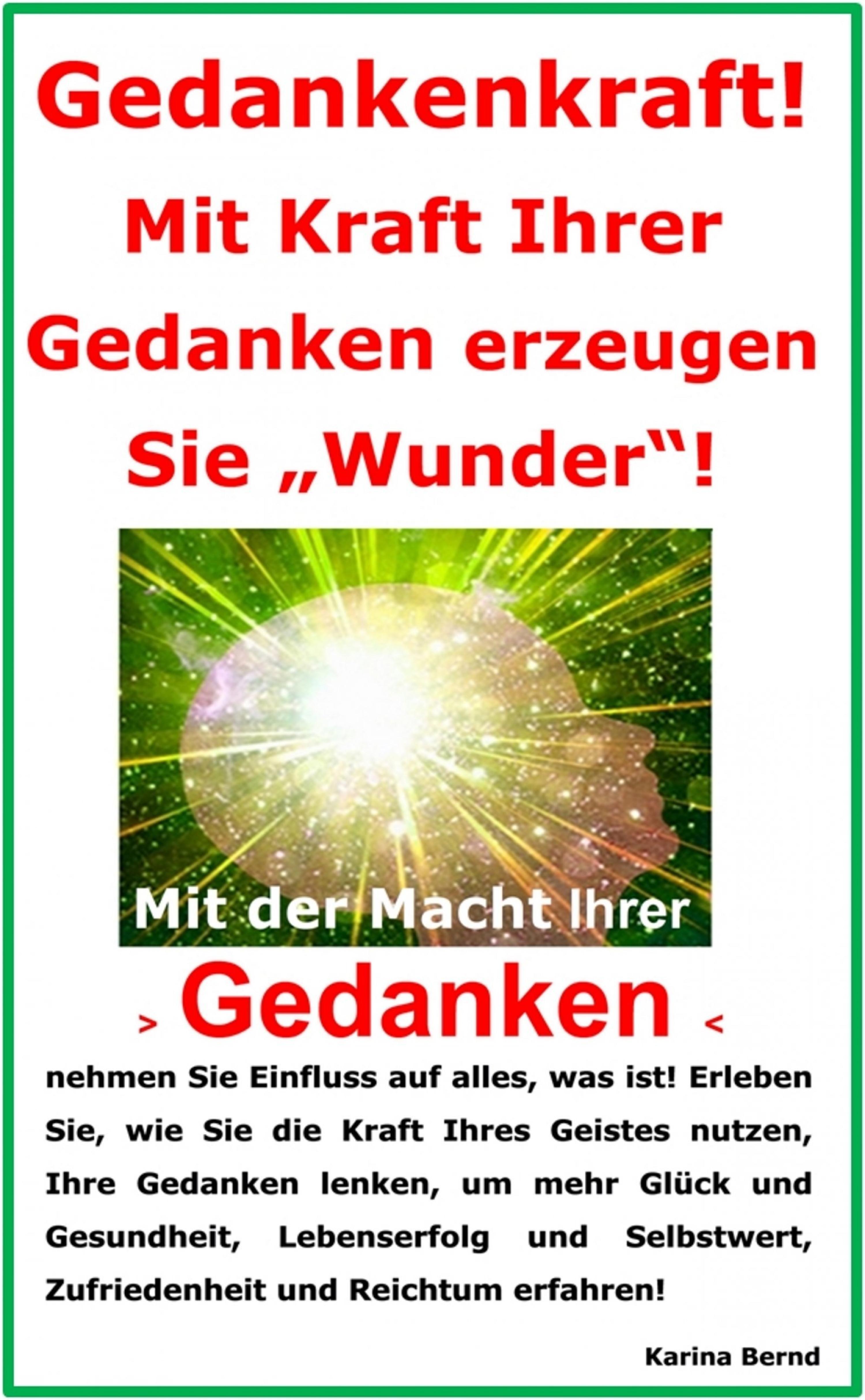 Обложка книги «Gedankenkraft! Mit Kraft Ihrer Gedanken erzeugen Sie "Wunder"!»