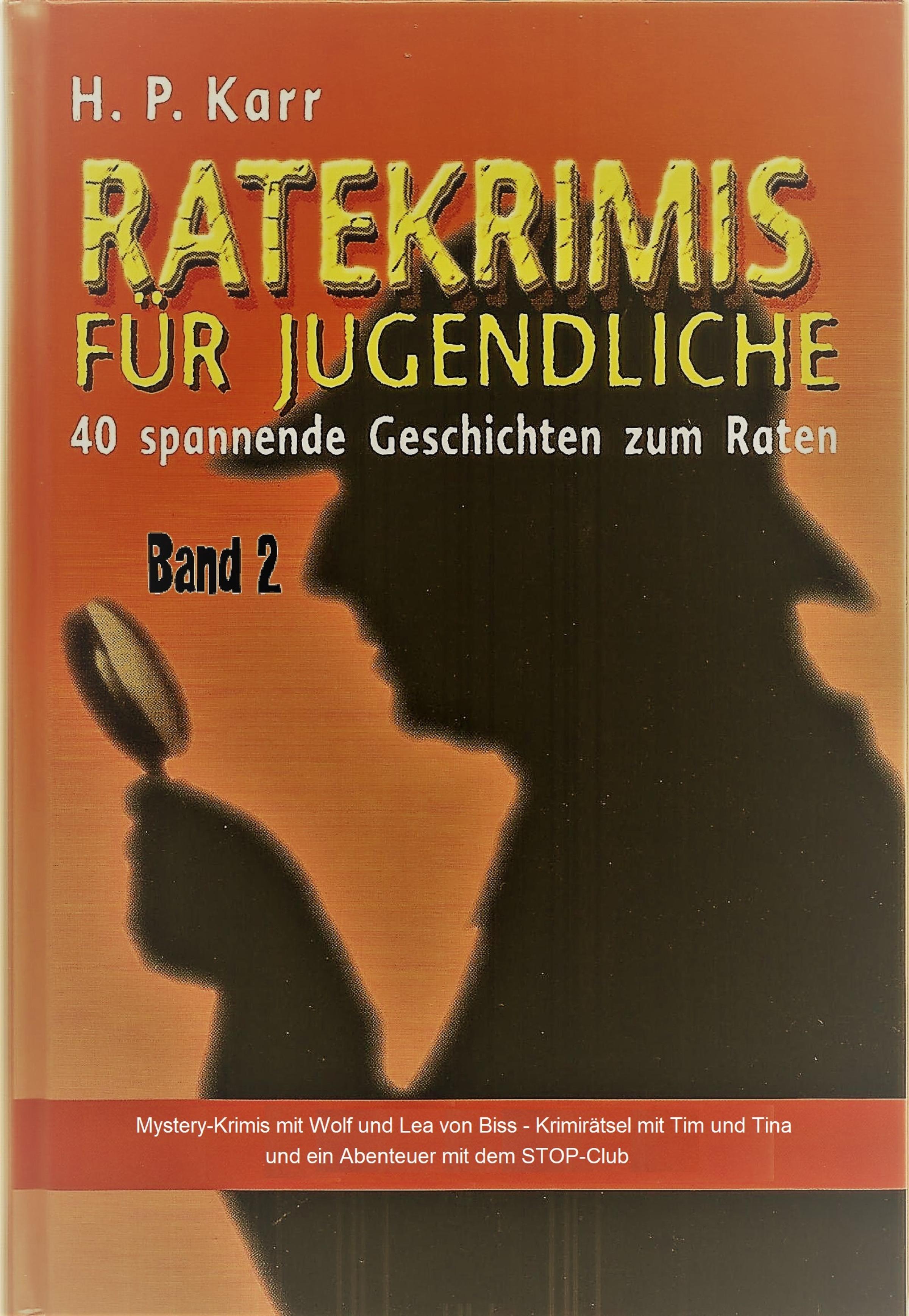 Обложка книги «Ratekrimis für Jugendliche – Band 2 : 40 neue Geschichten zum Raten»