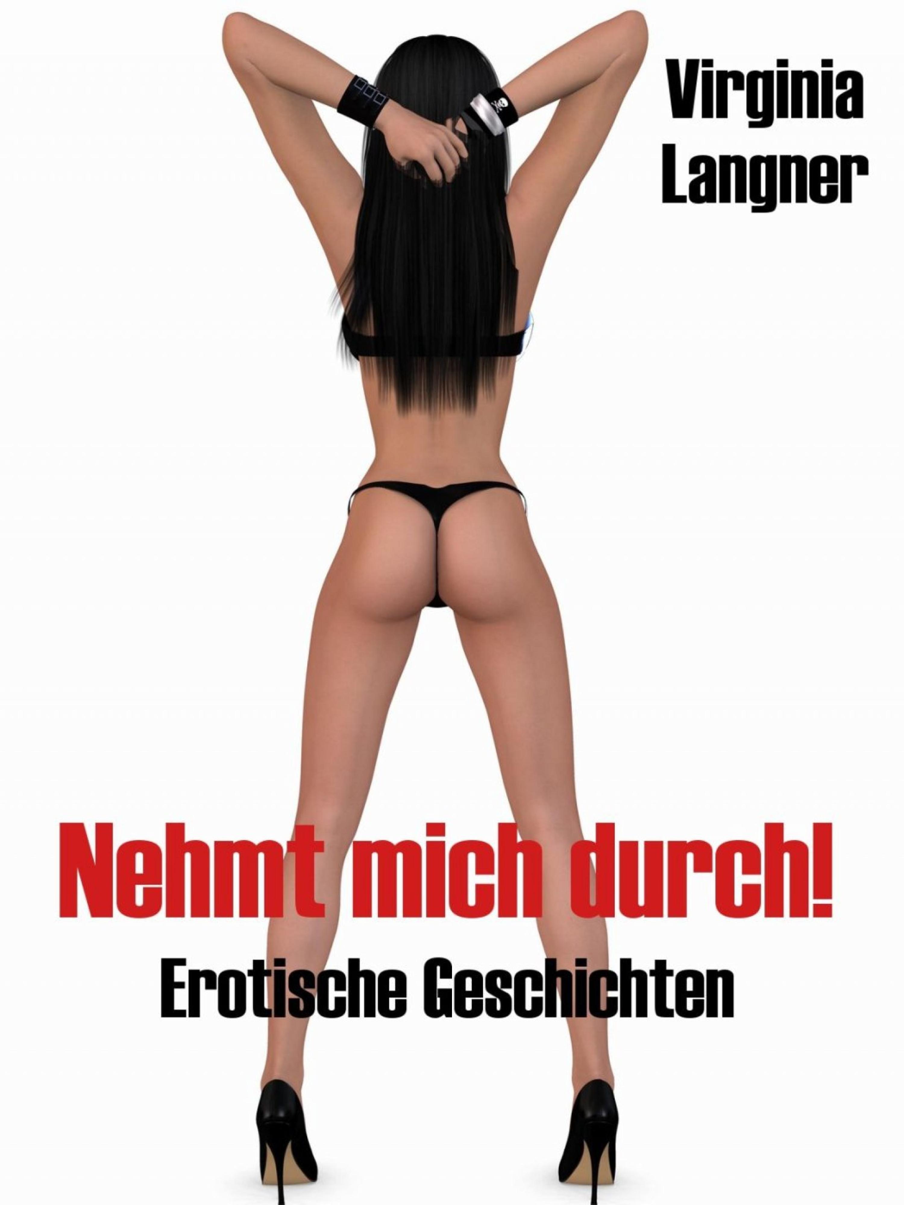 Обложка книги «Nehmt mich durch! - Erotische Geschichten»