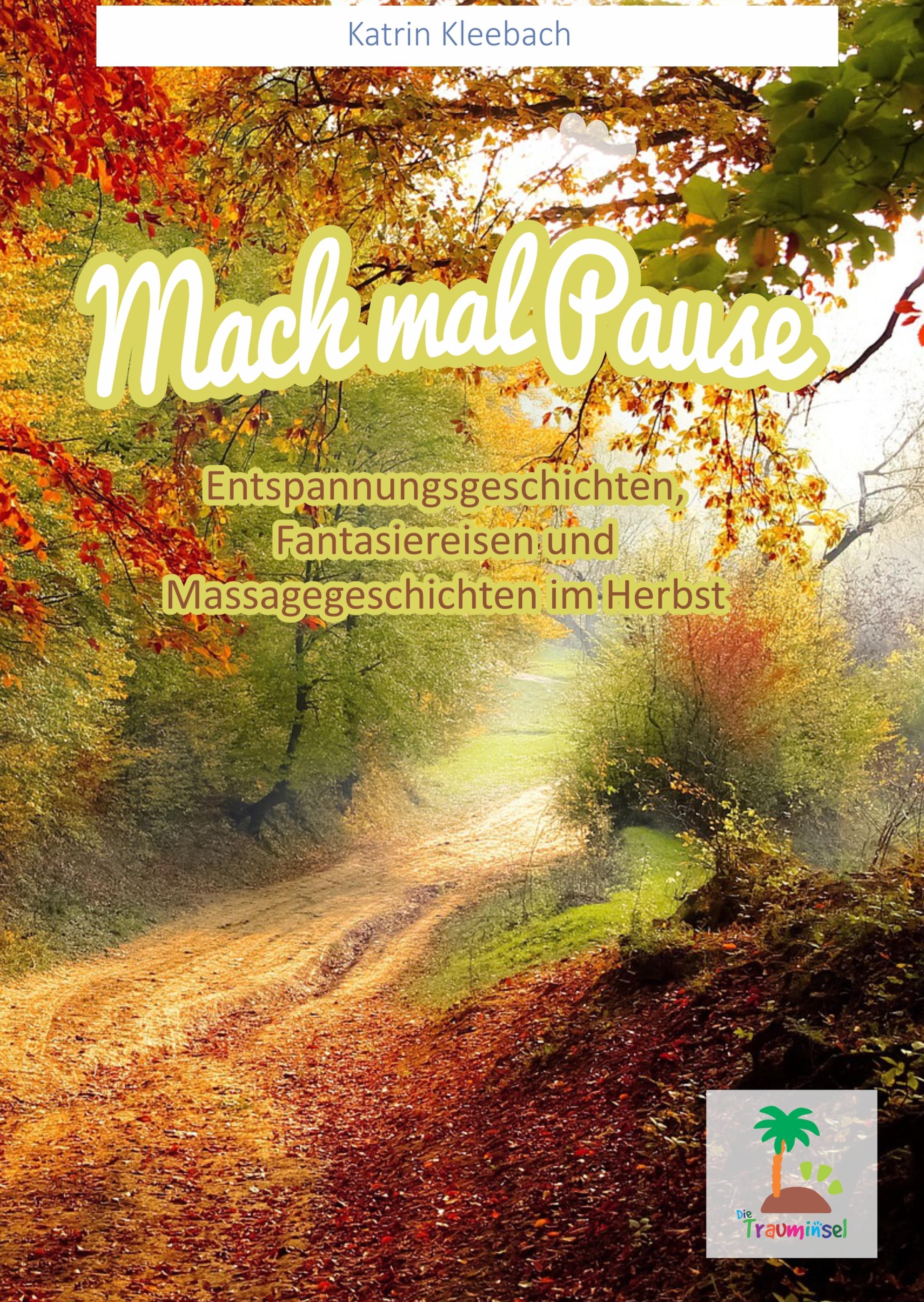 Обложка книги «Mach mal Pause - Entspannungsgeschichten im Herbst»