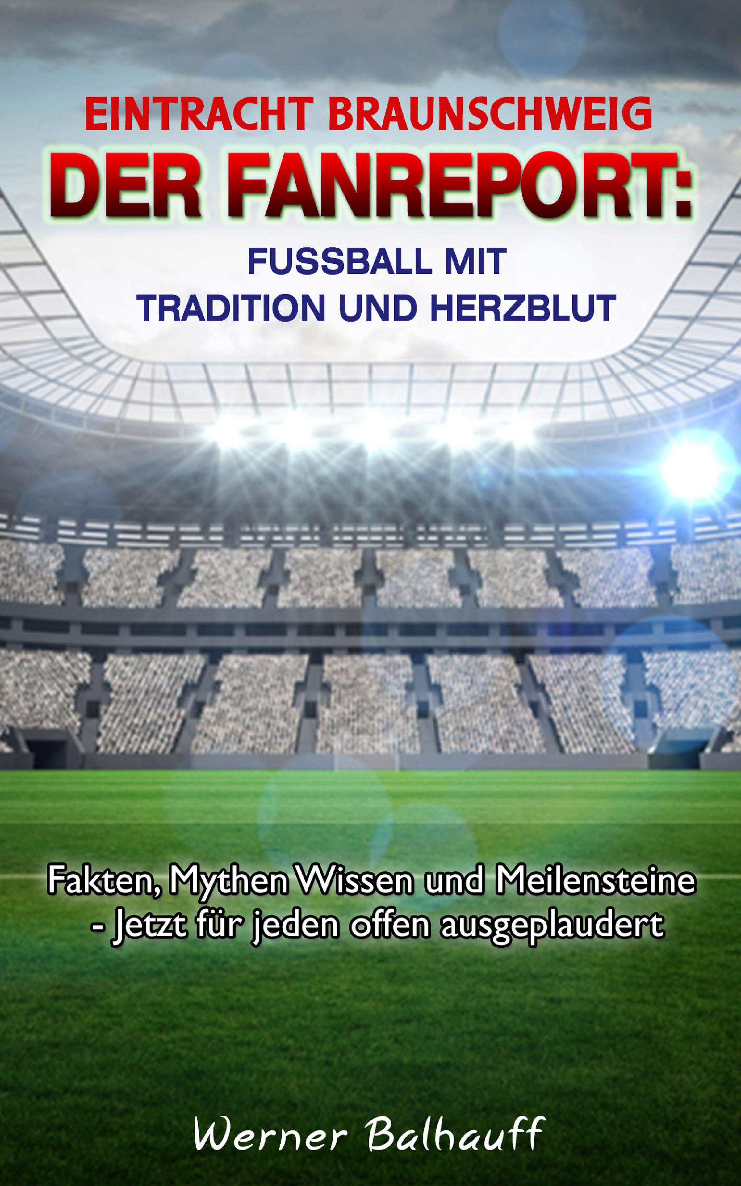 Обложка книги «BTSV Eintracht Braunschweig – Von Tradition und Herzblut für den Fußball»